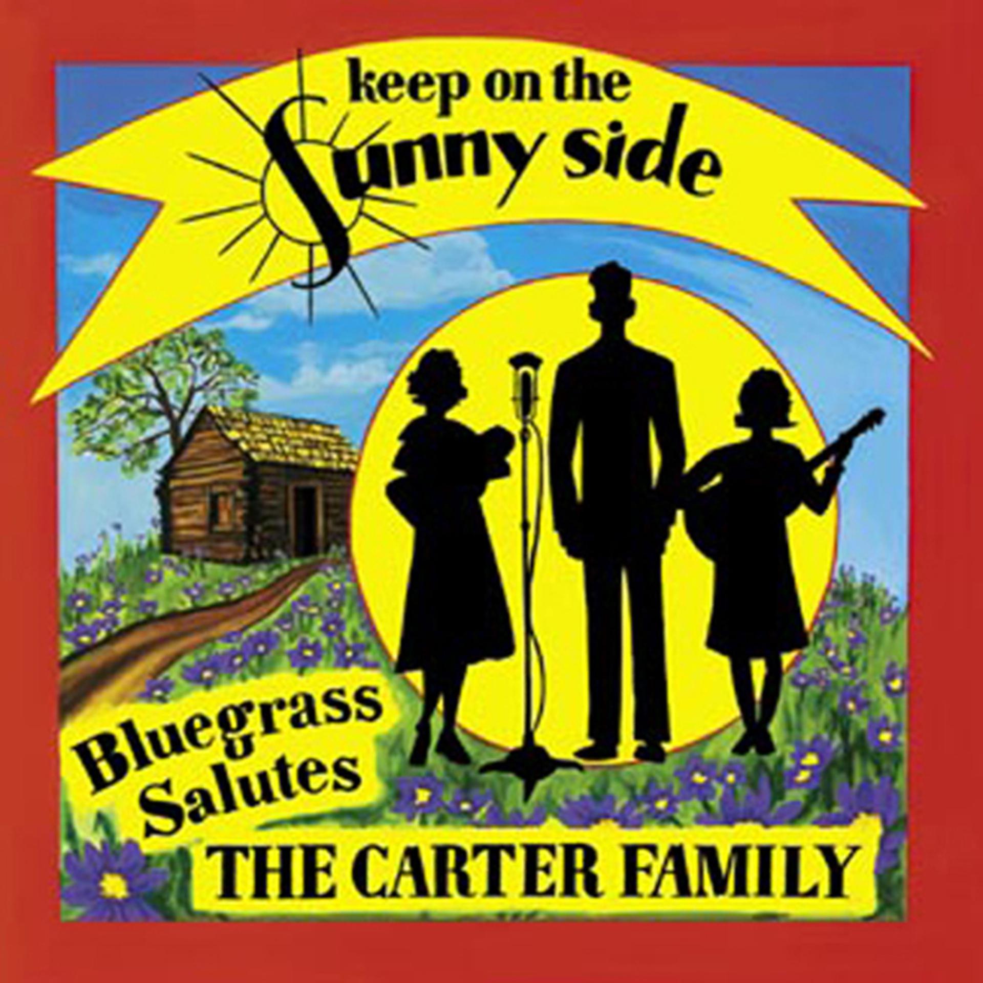 Постер альбома Keep On The Sunny Side: Blugrass Salutes The Carter Family