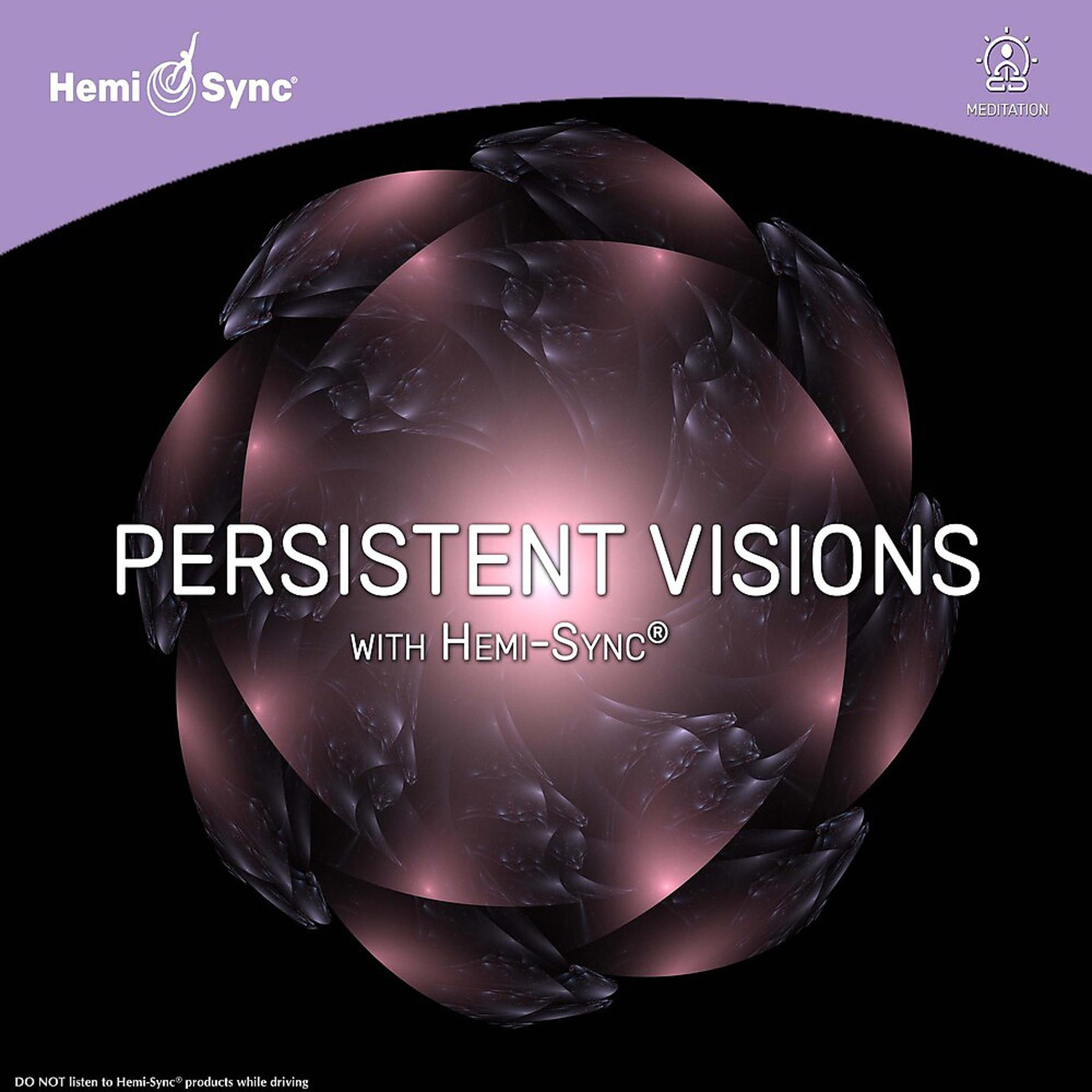 Постер альбома Persistent Visions with Hemi-Sync®