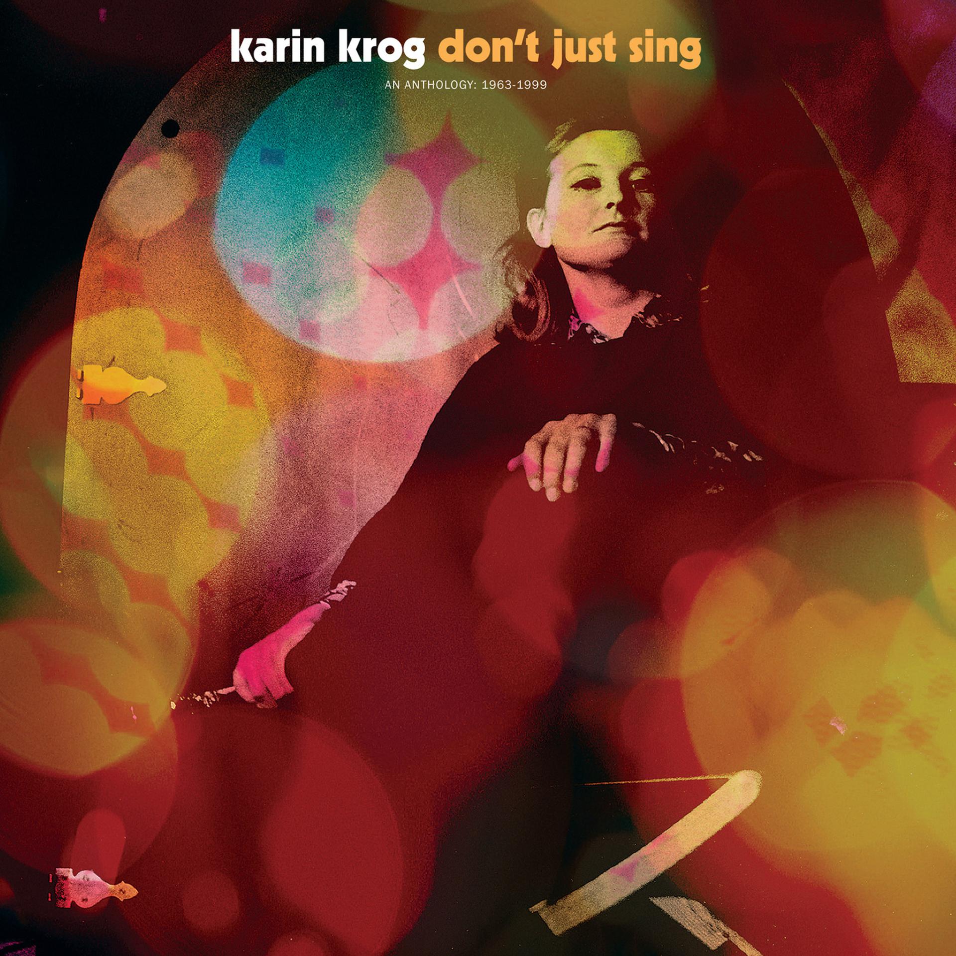 Постер альбома Don't Just Sing: A Karin Krog Anthology 1963-1999