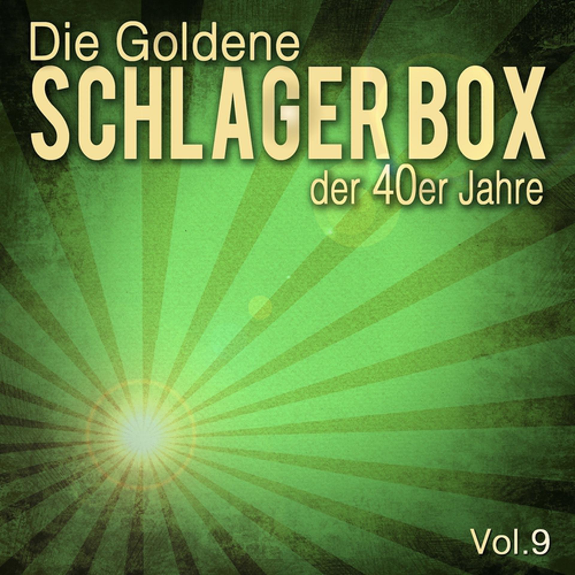 Постер альбома Die Goldene Schlager Box der 40er Jahre, Vol. 9