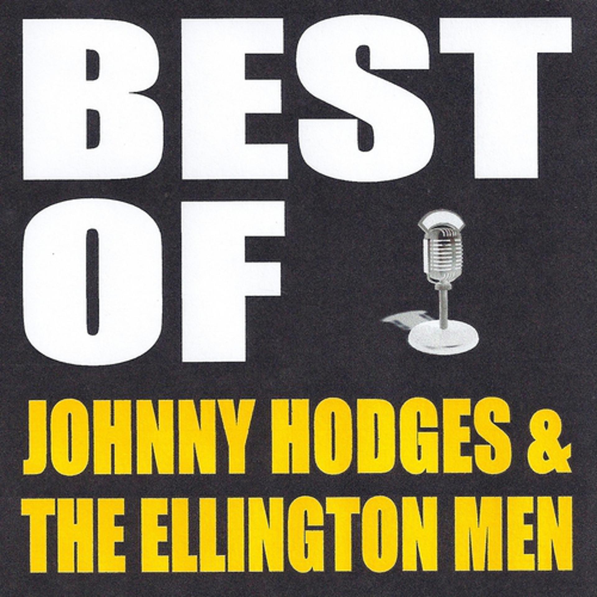 Постер альбома Best of Johnny Hodges & The Ellington Men
