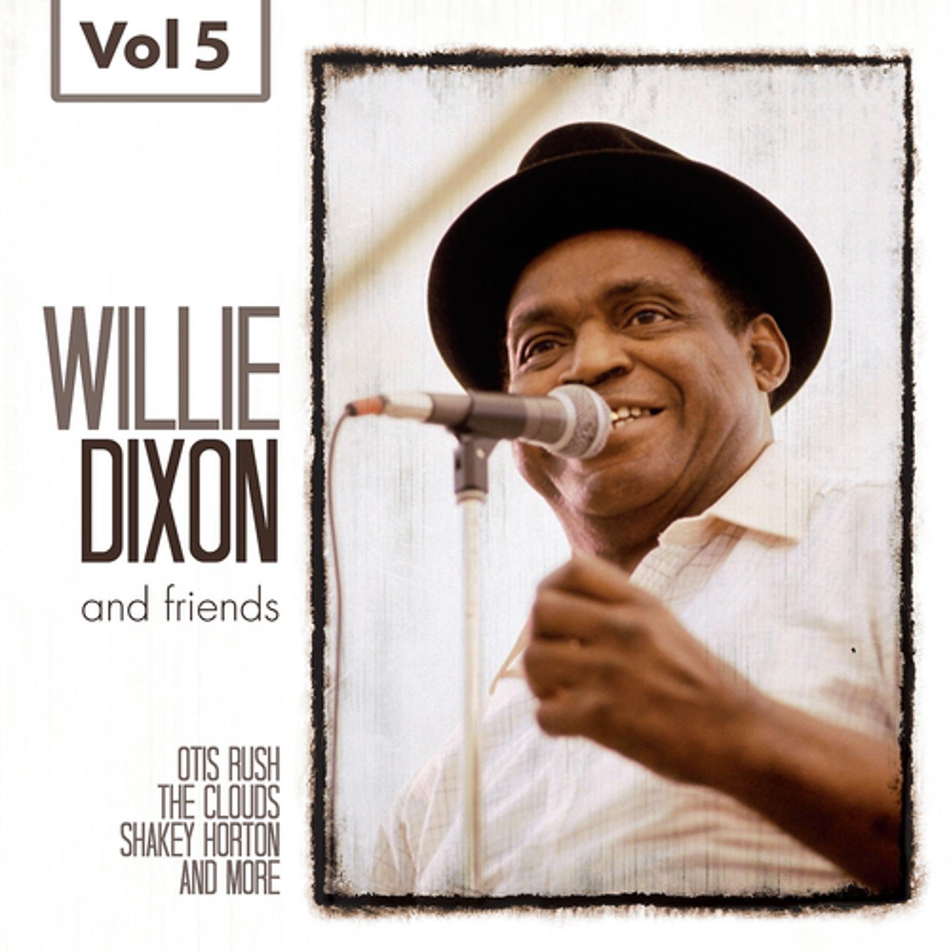 Постер альбома Willie Dixon and Friends, Vol. 5