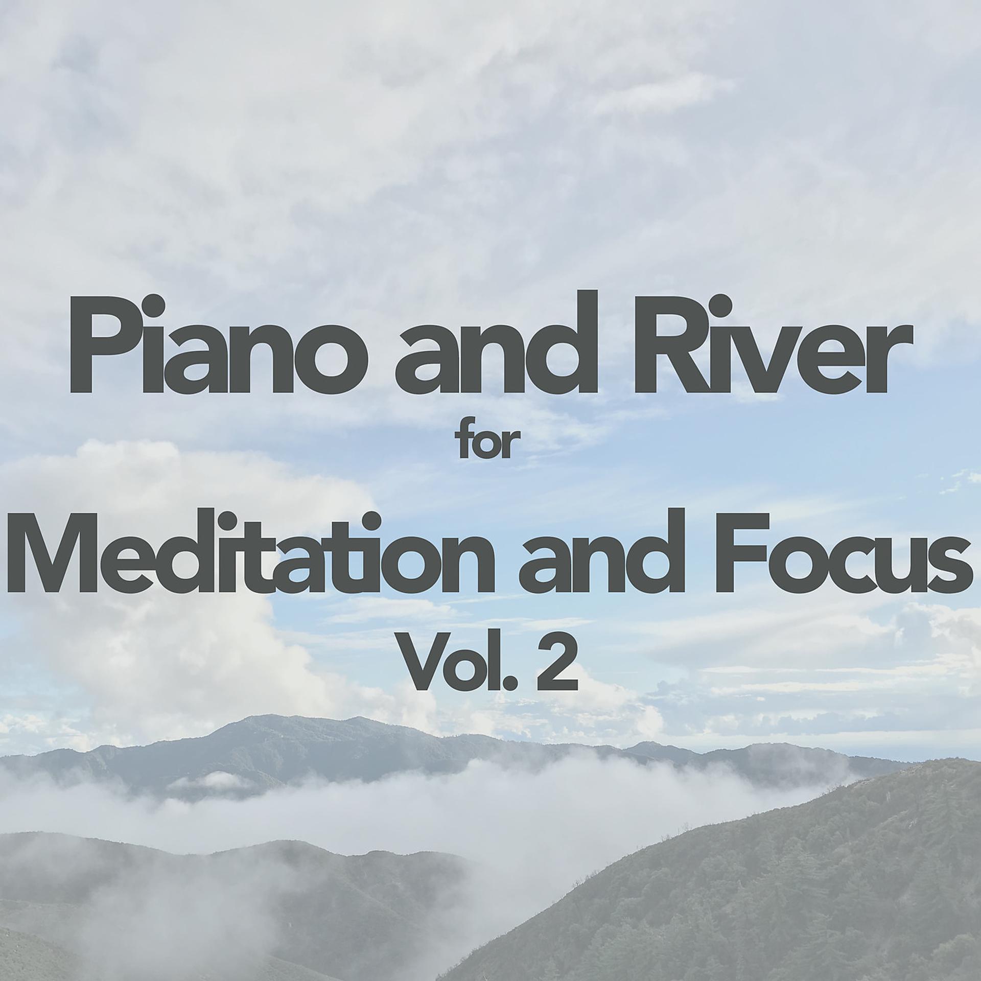 Постер альбома Piano and River for Meditation and Focus, Vol. 2