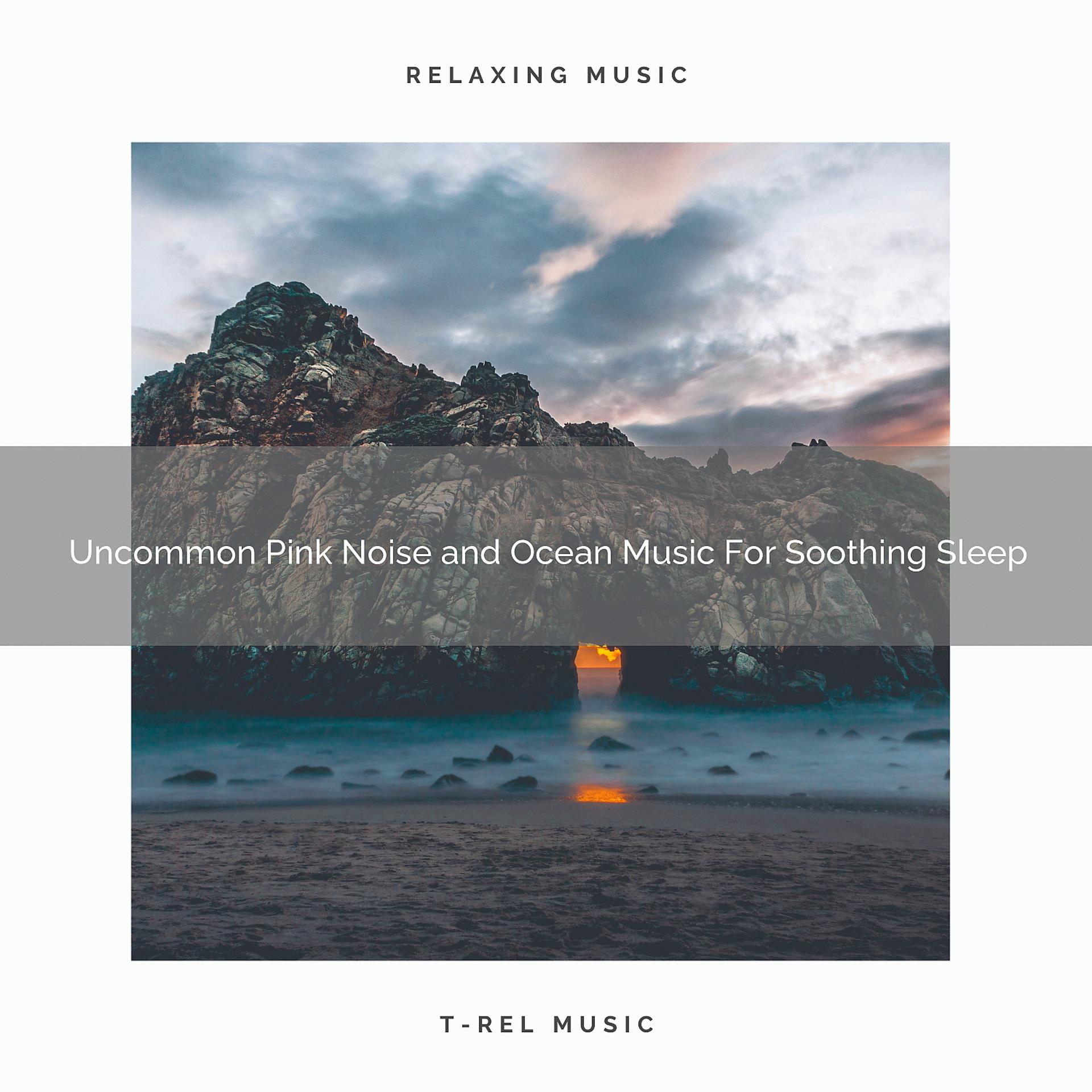 Постер альбома Uncommon Pink Noise and Ocean Music For Soothing Sleep