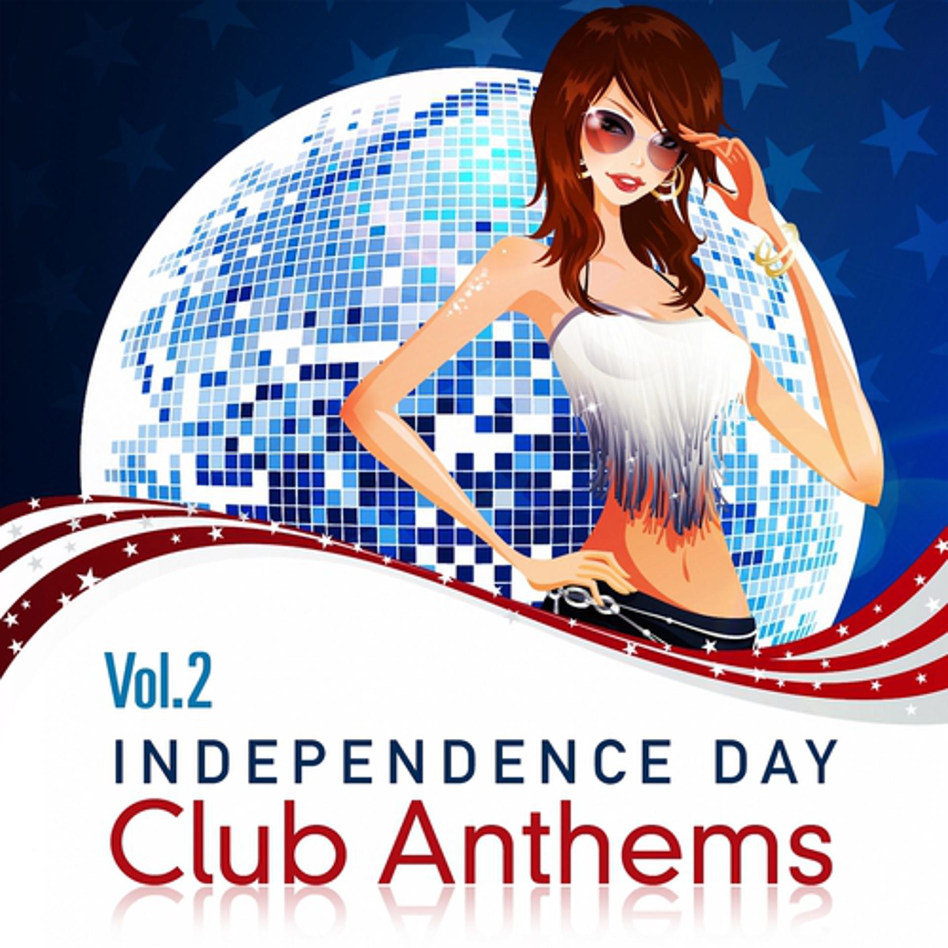 Постер альбома Independence Day, Club Anthems, Vol. 2