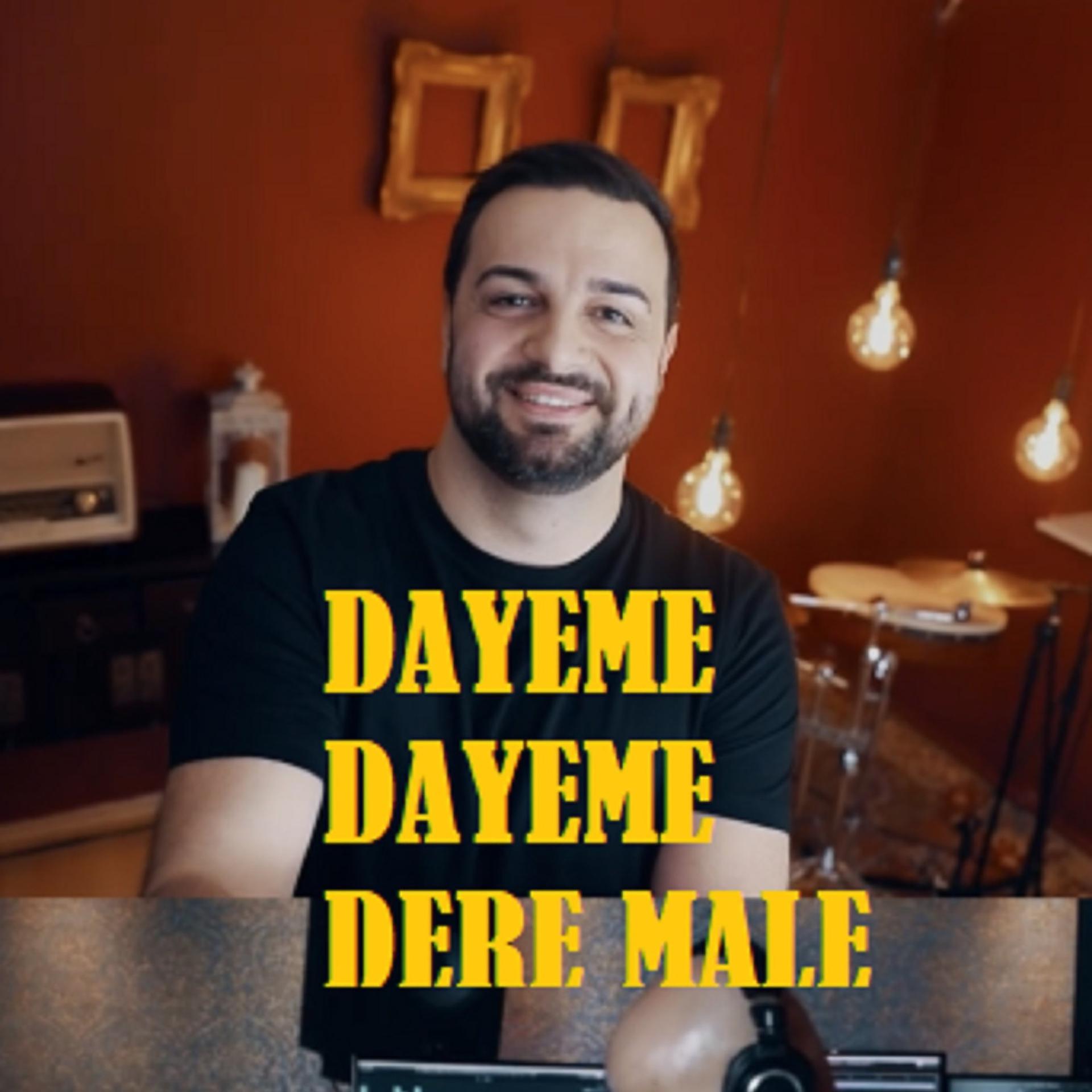 Постер альбома Dayeme Dayeme Dere Male