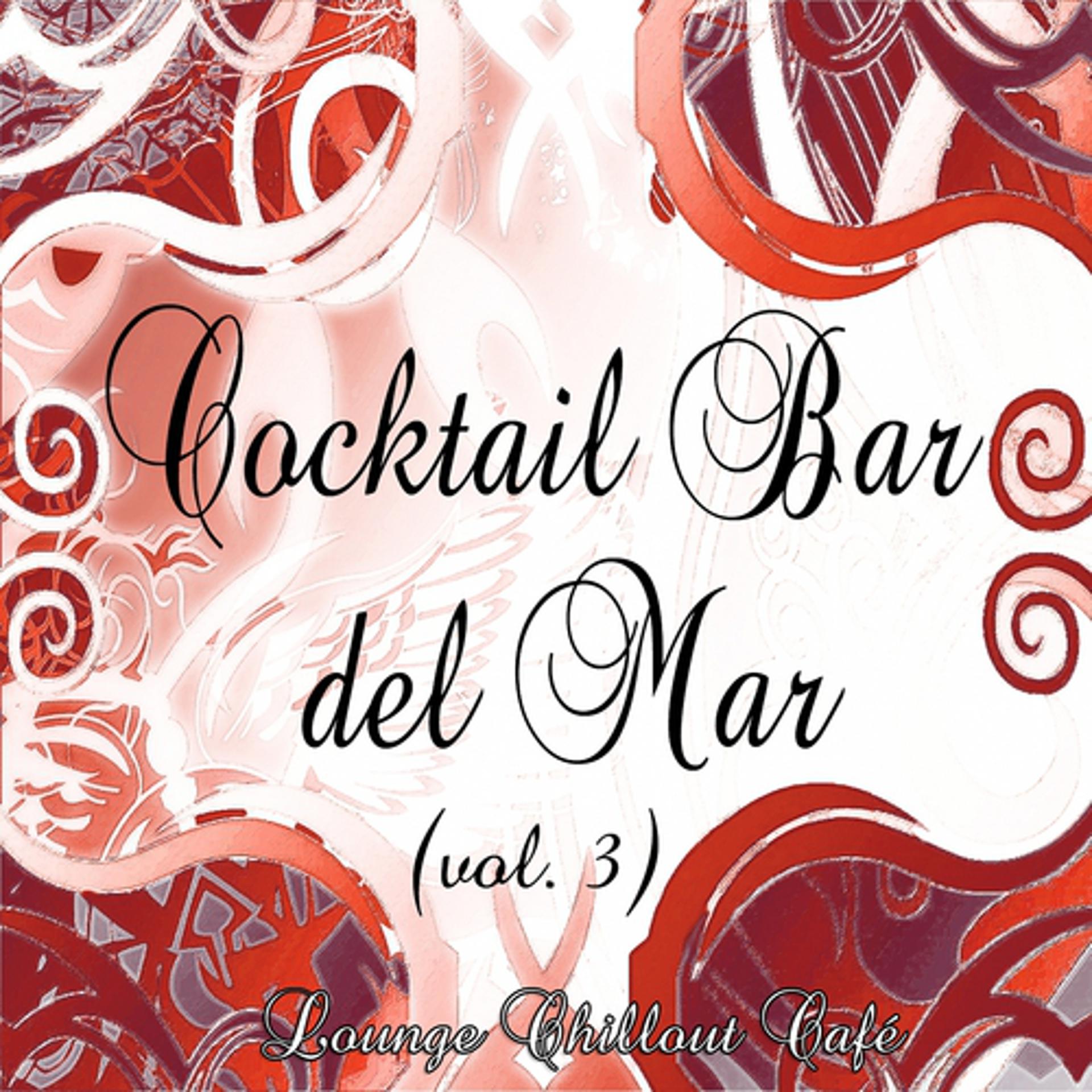 Постер альбома Cocktail Bar del Mar: Lounge Chillout Café, Vol. 3