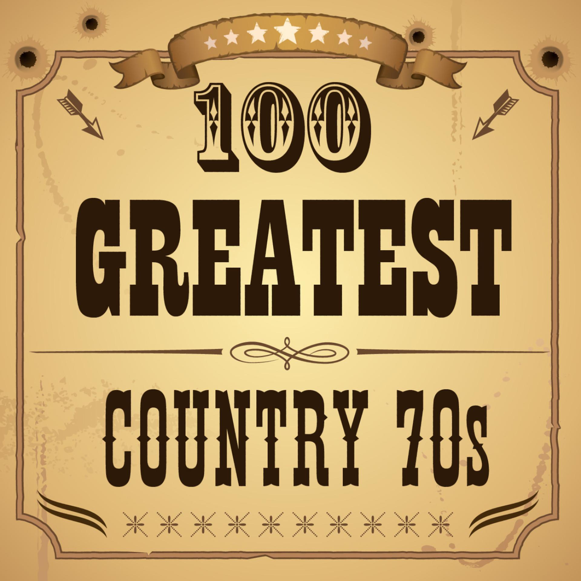 Постер альбома 100 Greatest Country 70s