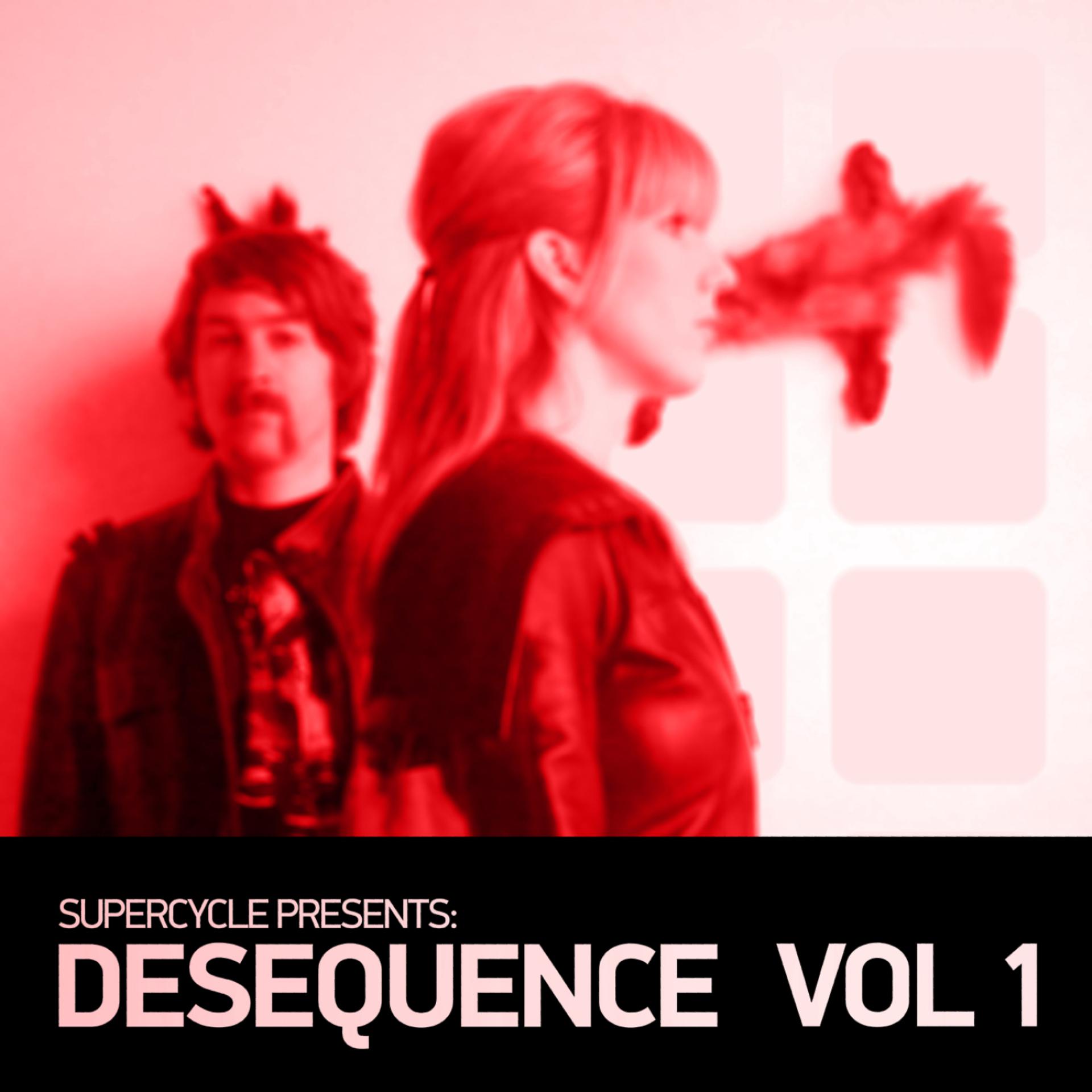 Постер альбома Supercycle Presents Desequence Vol. 1