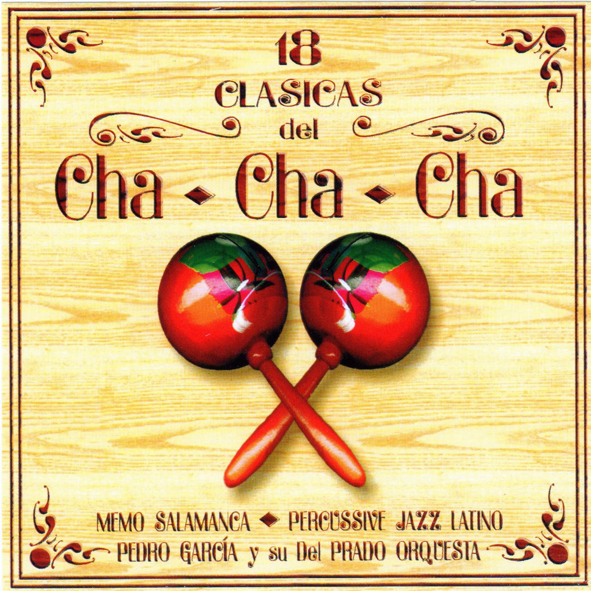 Постер альбома Las 18 Clásicas del Cha Cha Cha