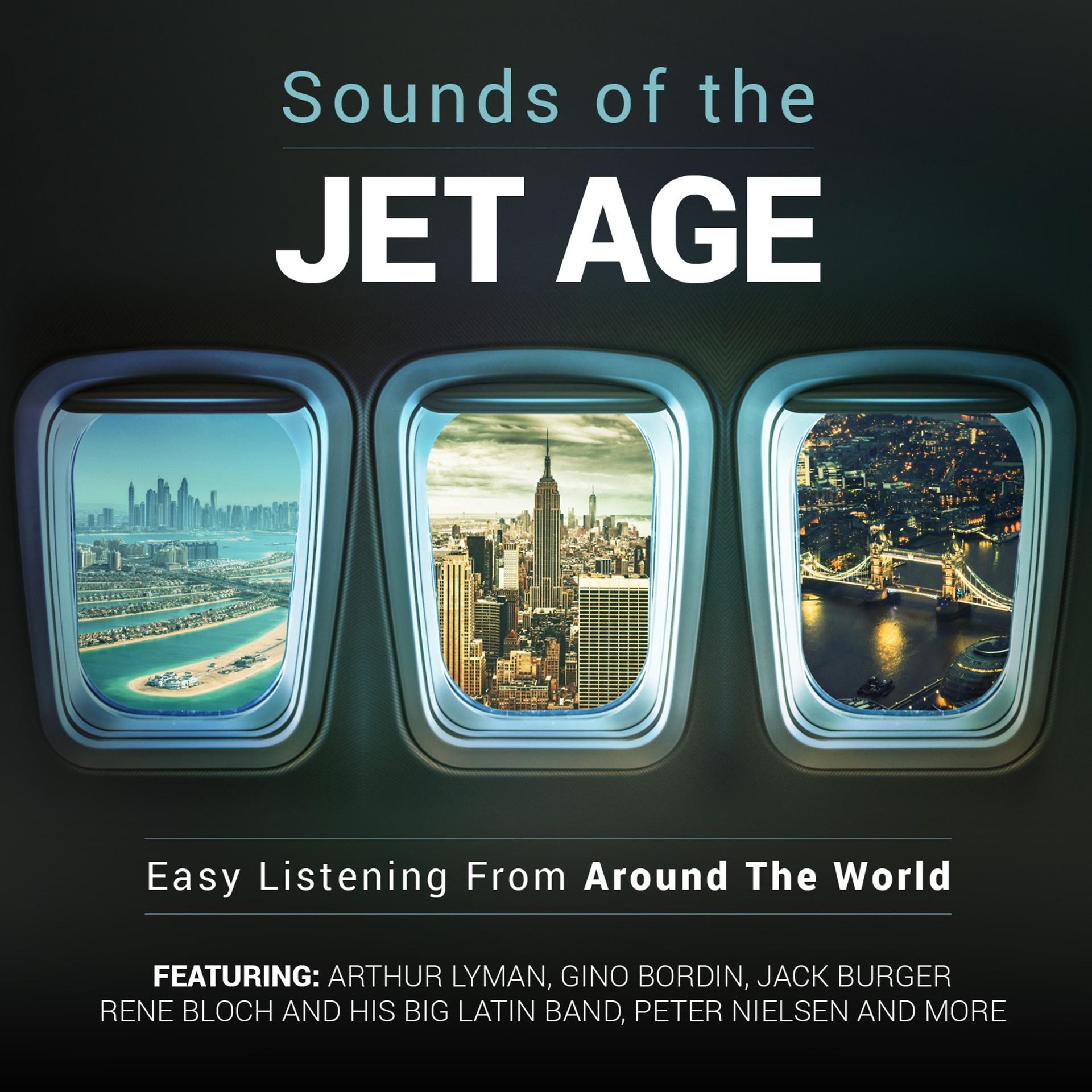 Постер альбома Sounds of the Jet Age - Easy Listening from Around the World