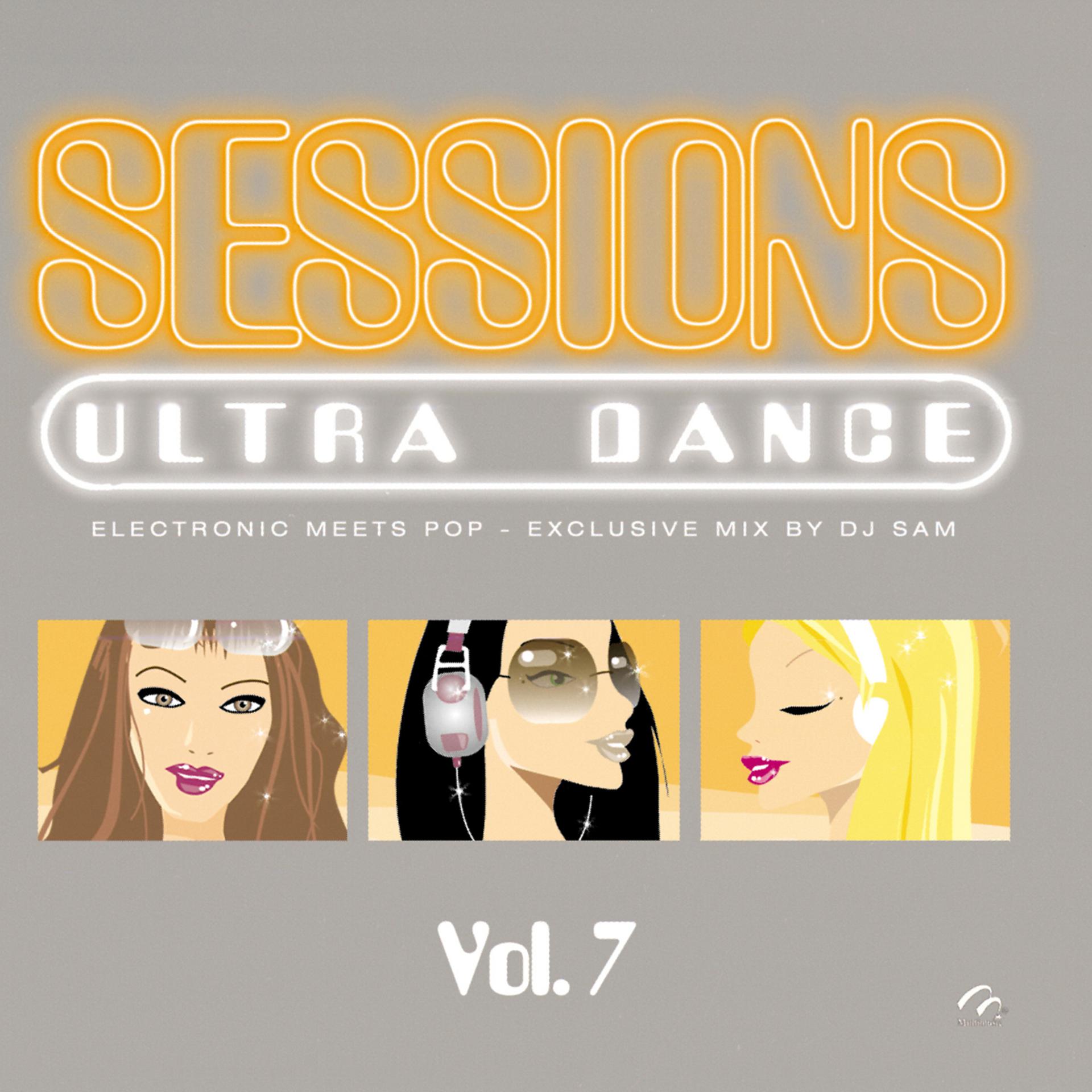 Постер альбома Ultra Dance Sessions Vol. 7