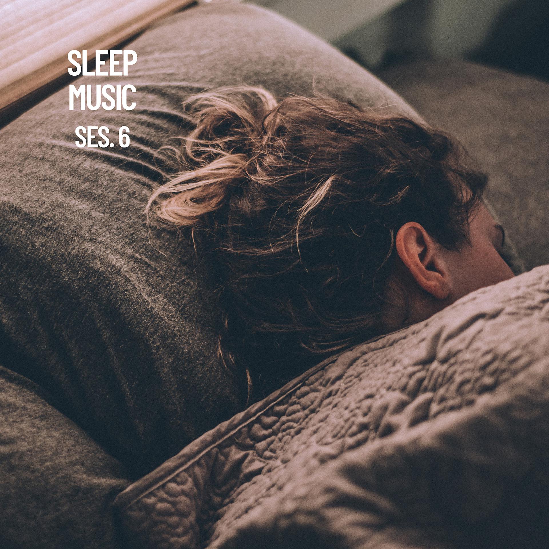 Постер альбома Sleep Music, Música De Relajación Para Dormir Profundamente Sesión 6