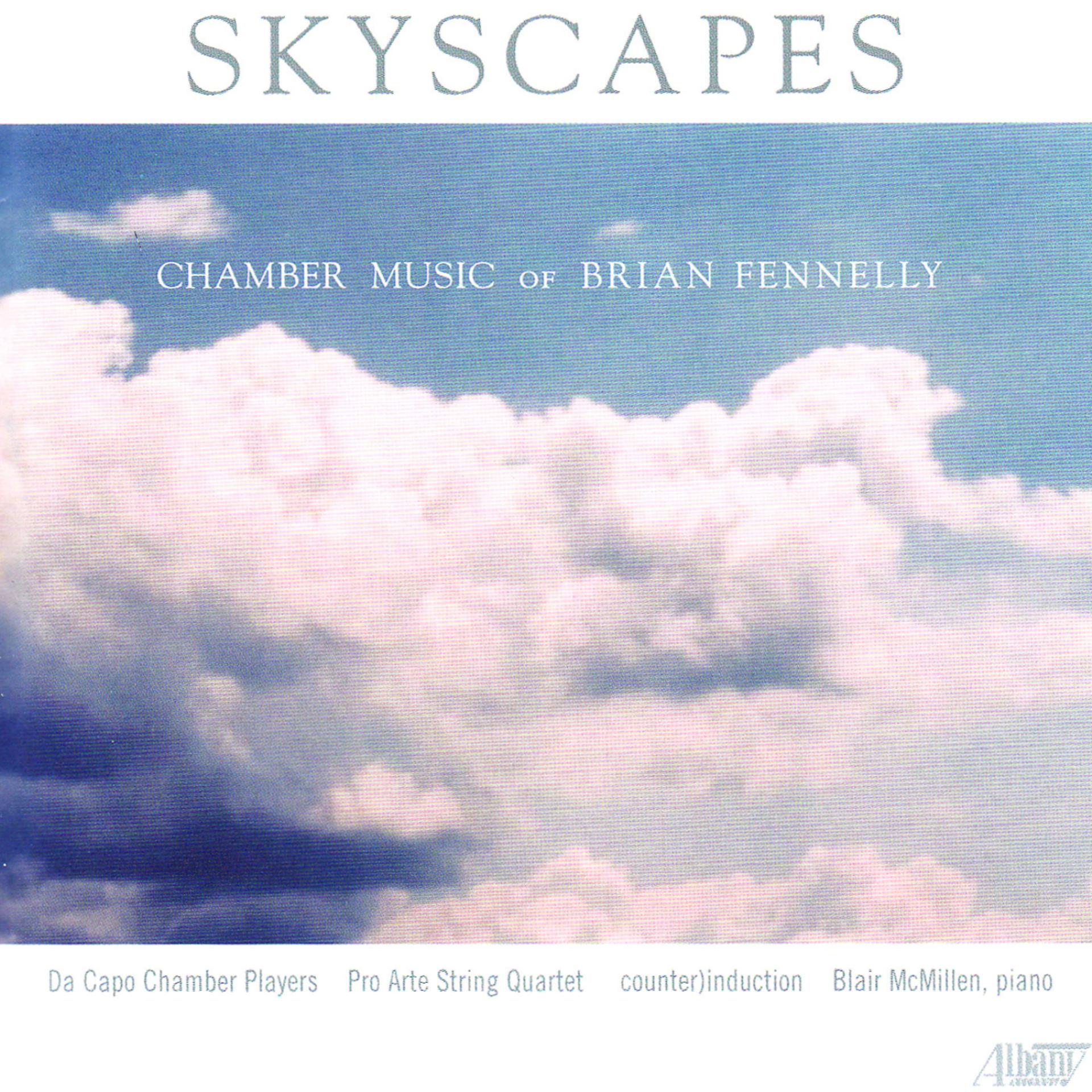 Постер альбома Skyscapes - Chamber Music of Brian Fennelly