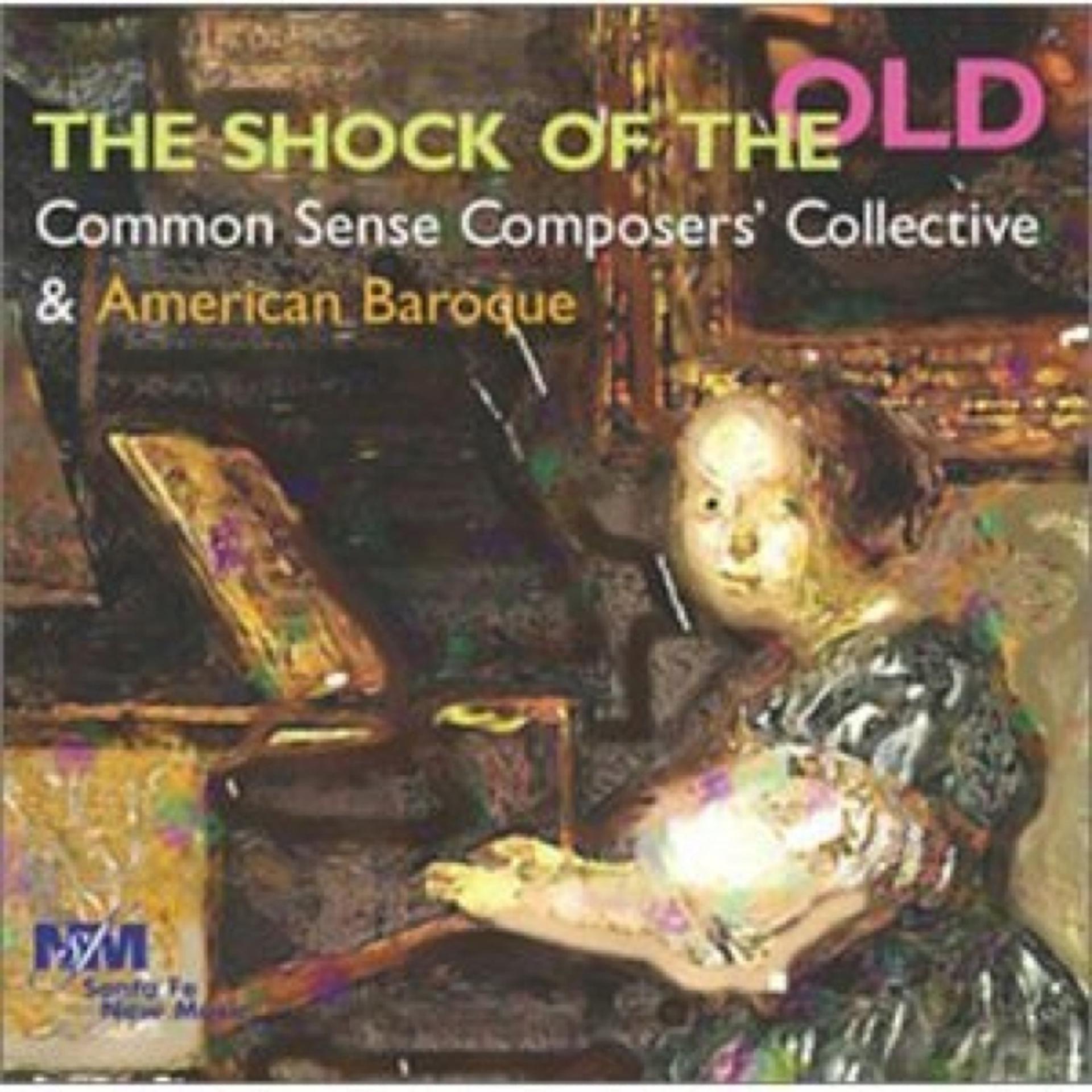 Постер альбома The Shock of the Old - Common Sense Composers' Collective