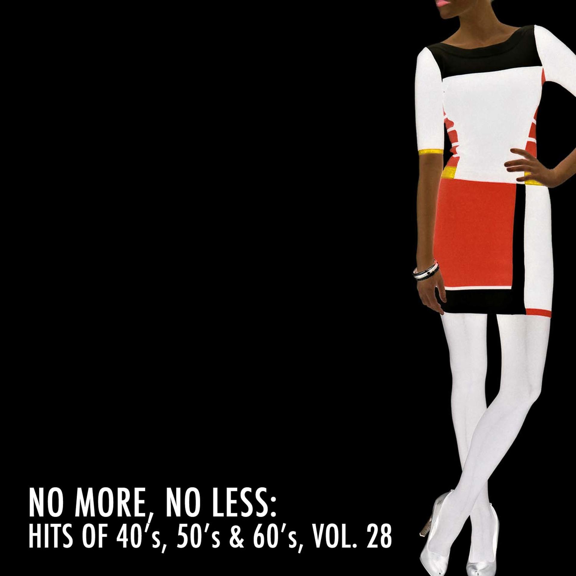 Постер альбома No More, No Less: Hits of 40's, 50's & 60's, Vol. 28