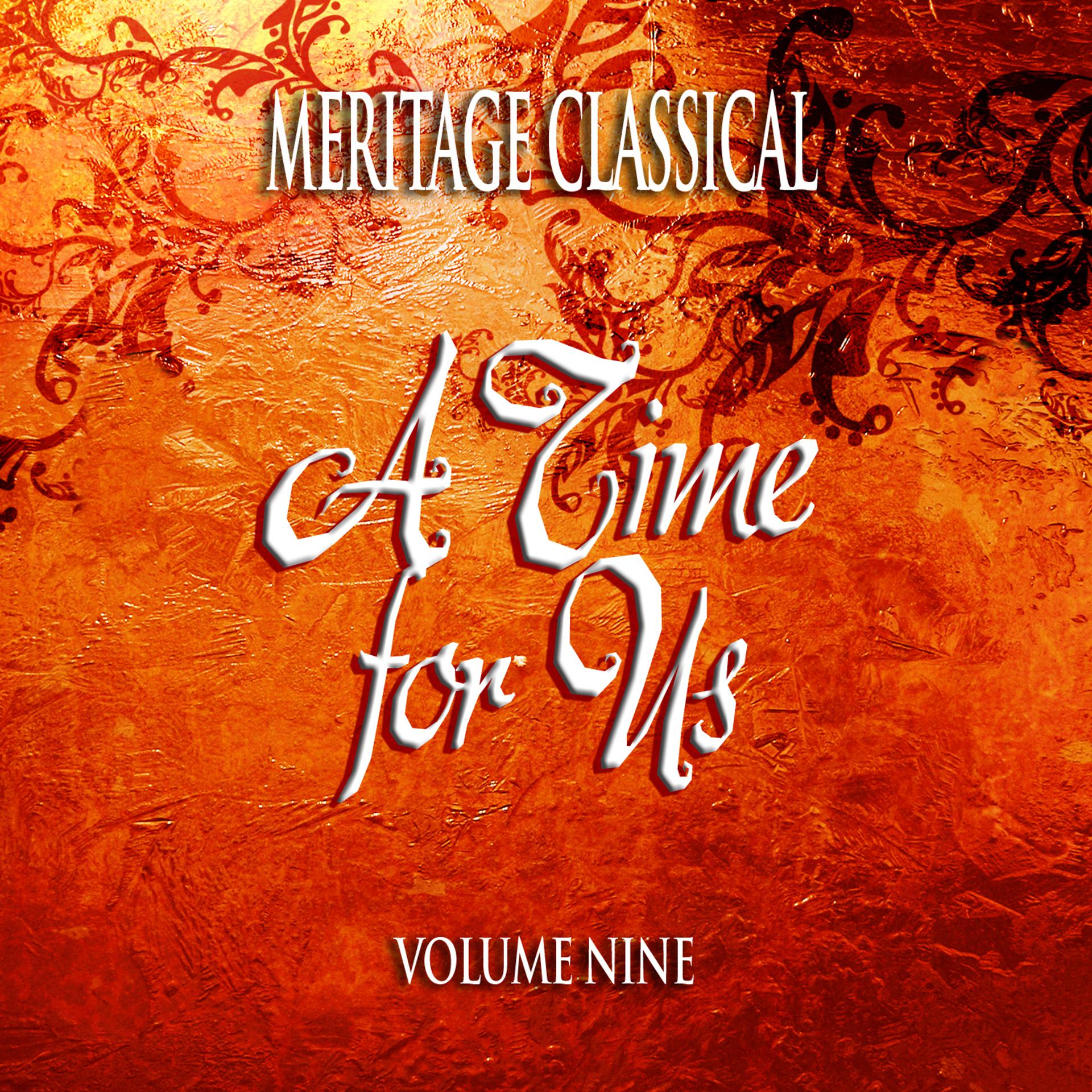 Постер альбома Meritage Classical: A Time for Us, Vol. 9