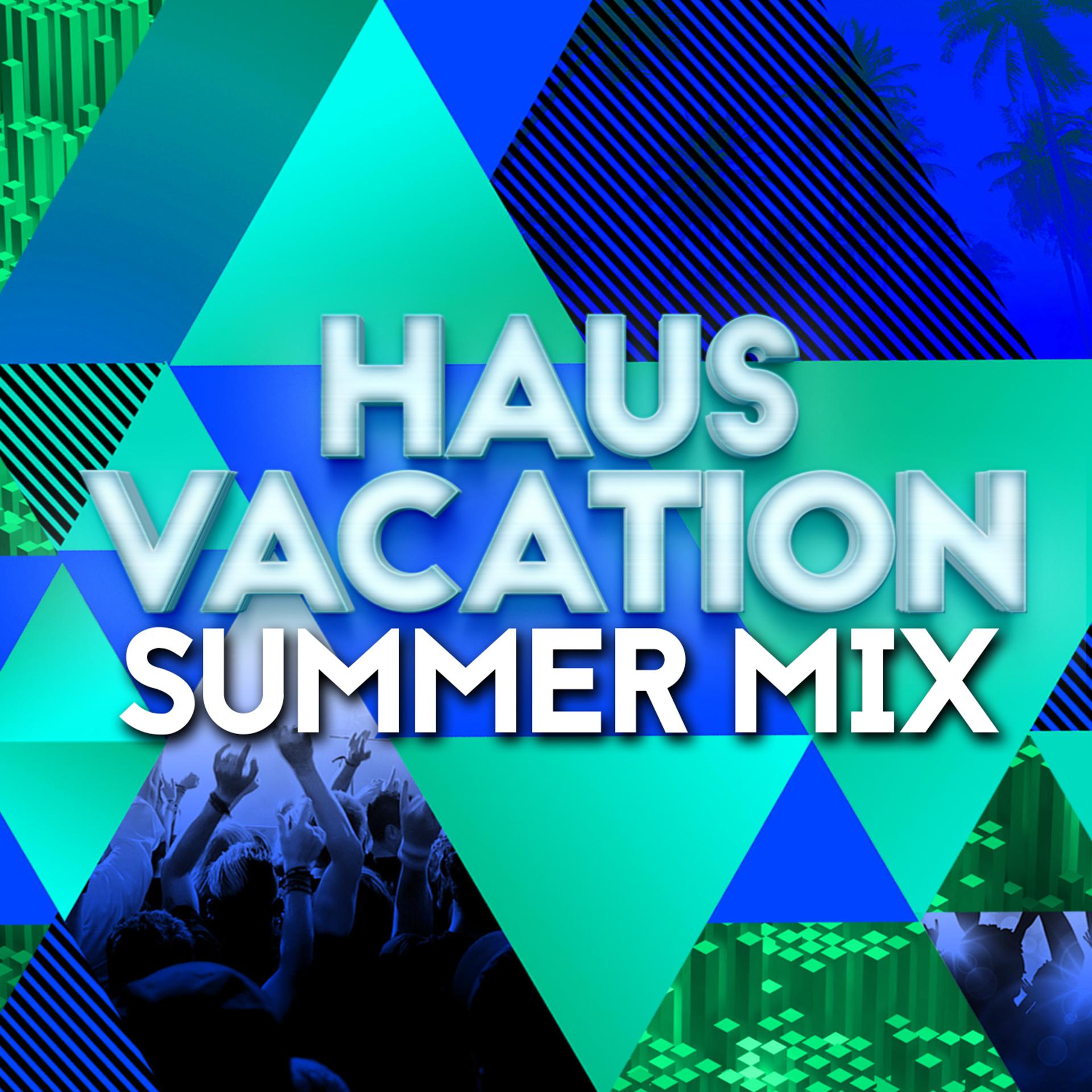 Постер альбома Haus Vacation Summer Mix