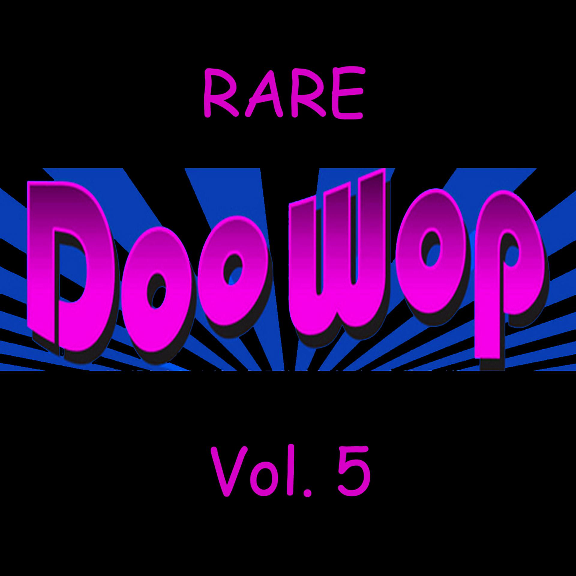 Постер альбома Rare Doo Wop, Vol. 5