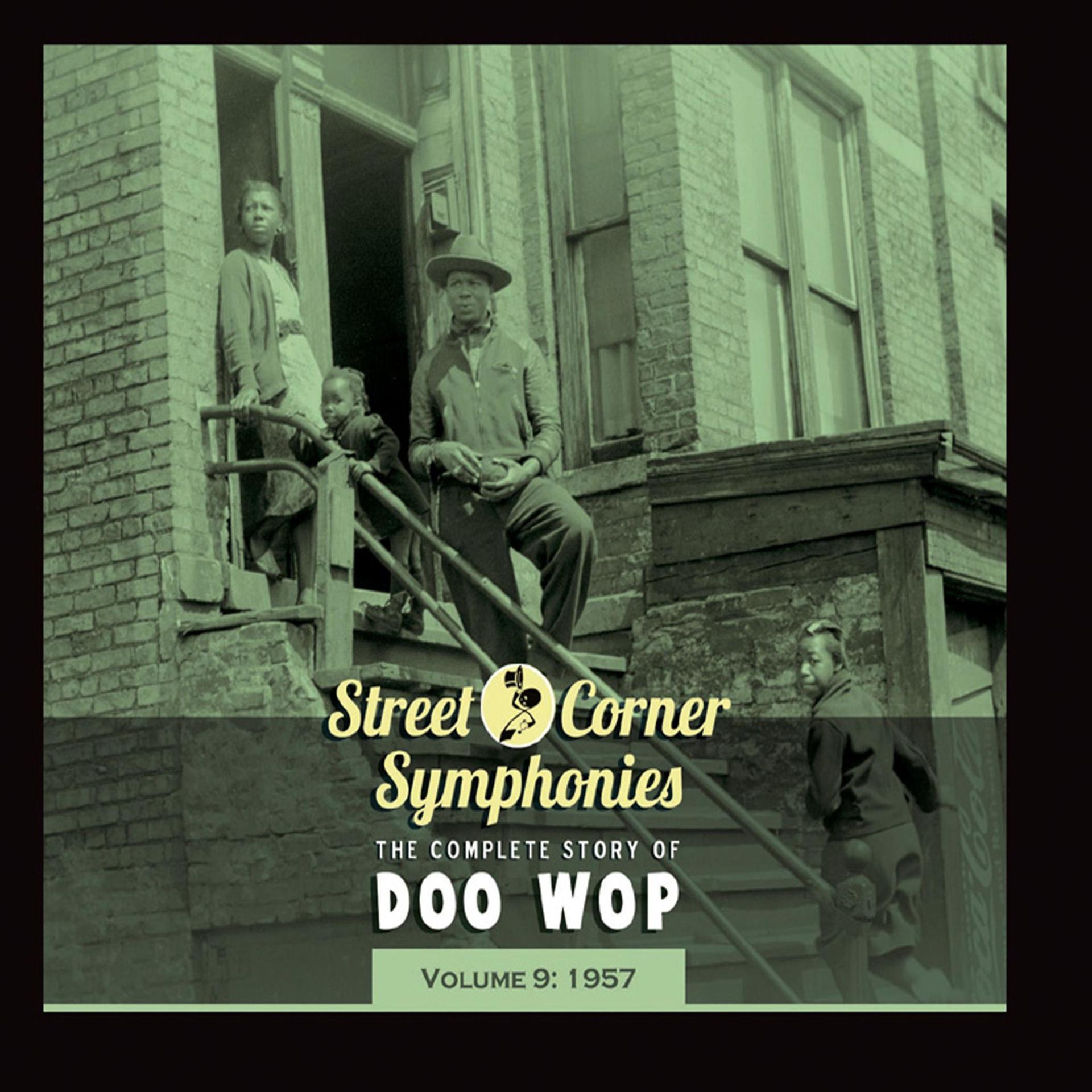 Постер альбома Street Corner Symphonies - The Complete Story of Doo Wop, Vol. 9: 1957