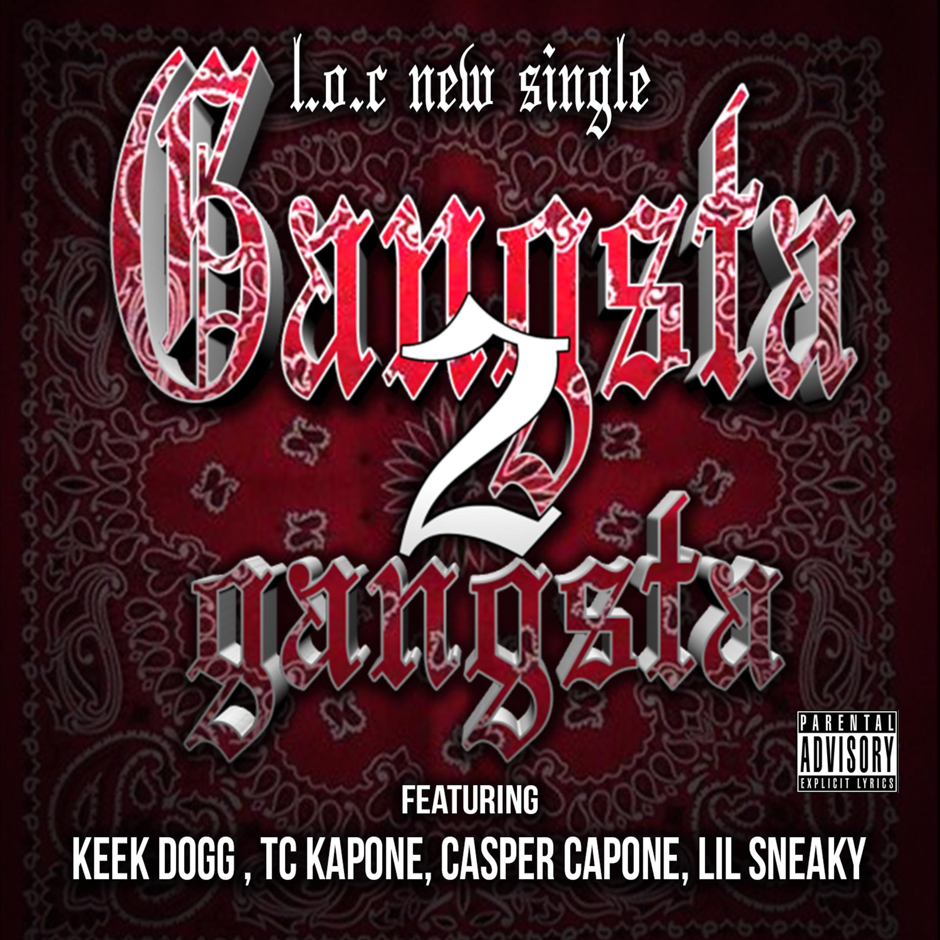 Постер альбома Gangsta 2 Gangsta (feat. Keek Dogg, Tc Kapone, Casper Capone & Lil Sneaky)