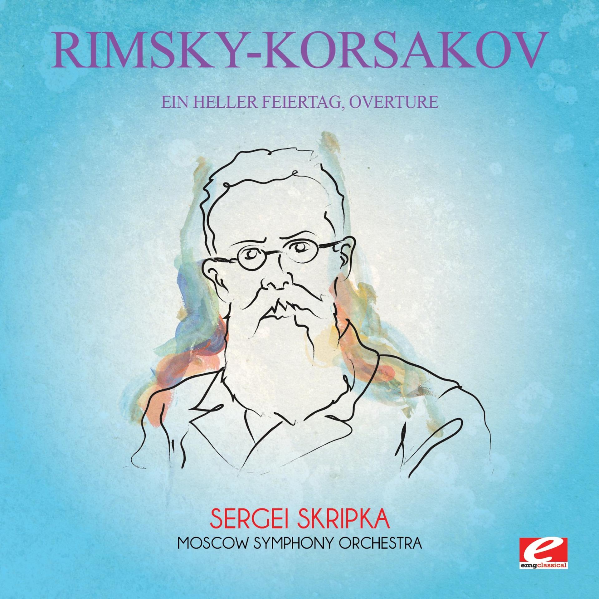 Постер альбома Rimsky-Korsakov: Ein Heller Feiertag, Overture (Digitally Remastered)