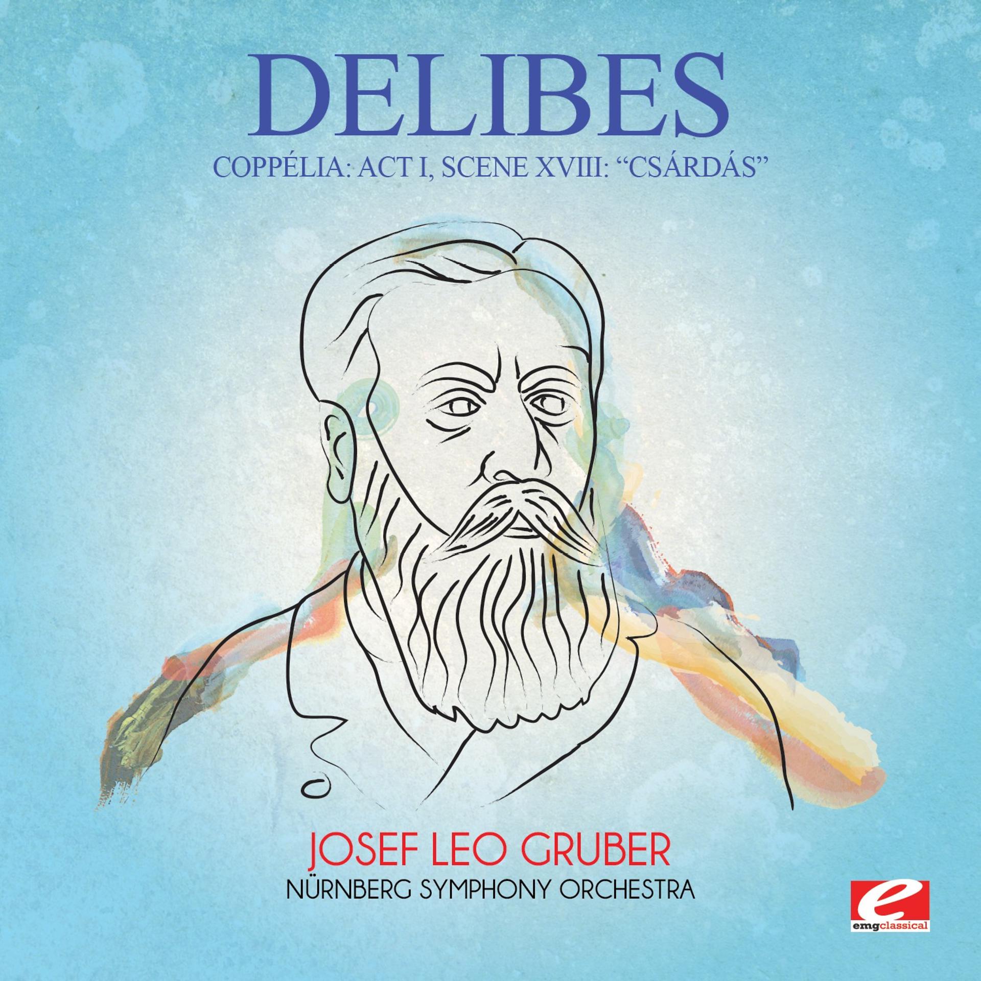 Постер альбома Delibes: Coppélia: Act I, Scene XVIII: "Csárdás" (Digitally Remastered)