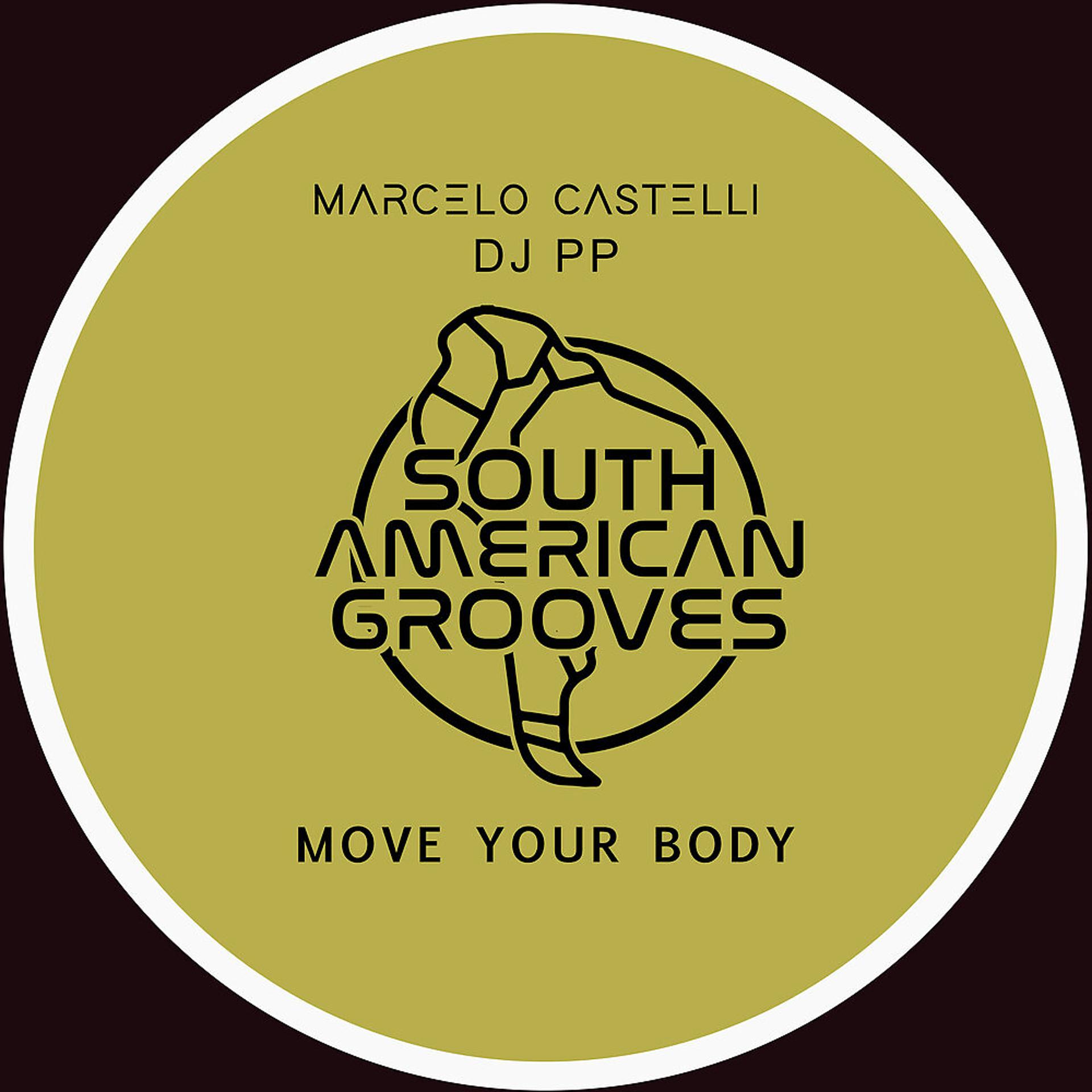 Постер альбома Marcelo Castelli, DJ PP  - Move Your Body E.P