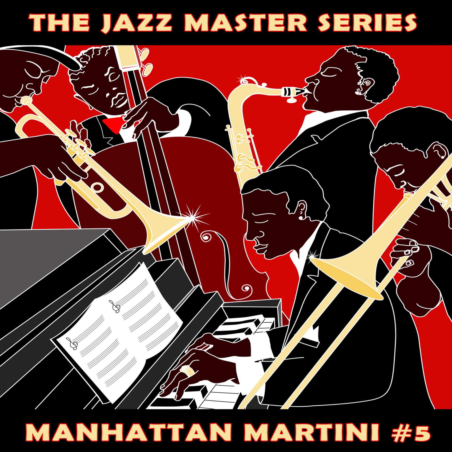 Постер альбома The Jazz Master Series: Manhattan Martini, Vol. 5