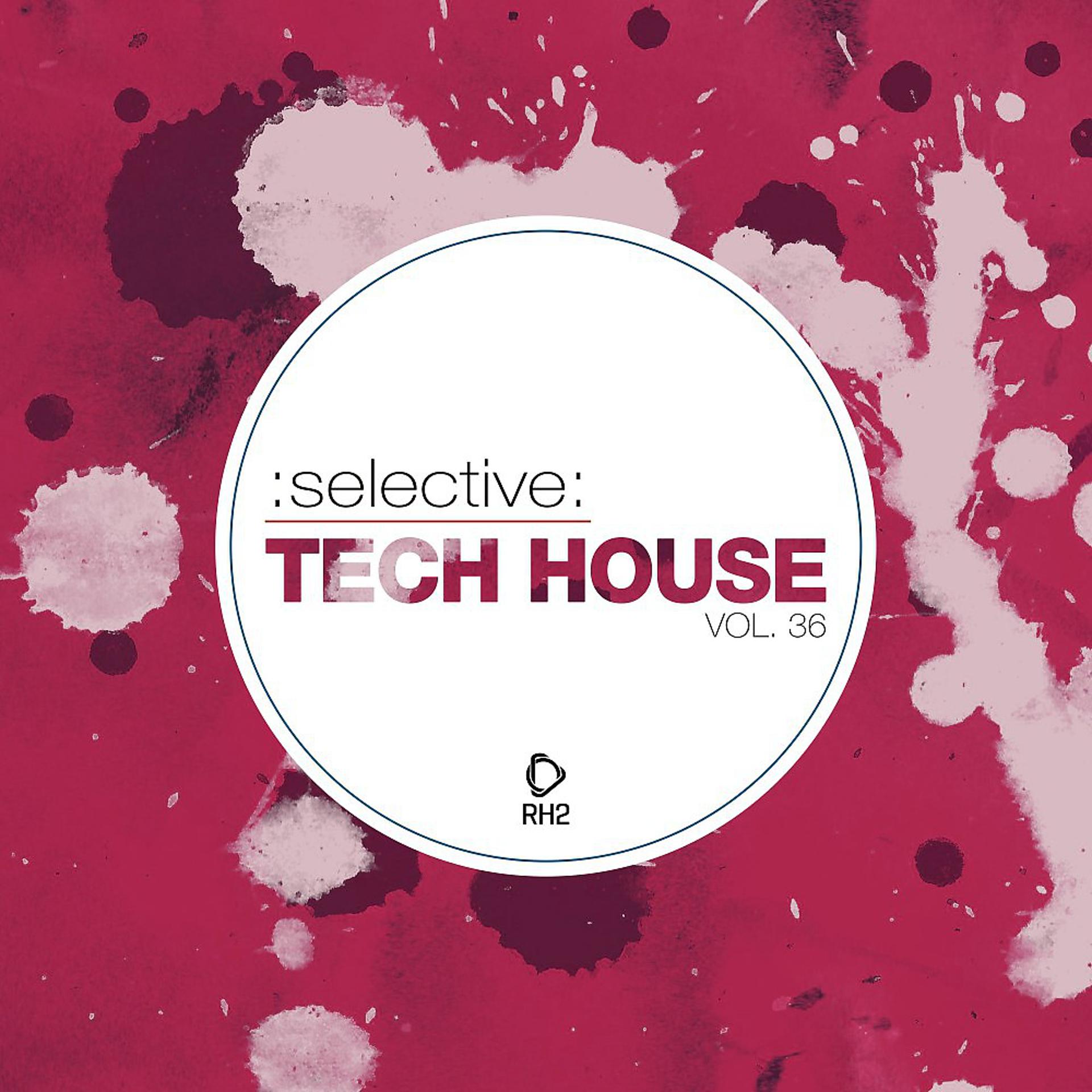 Постер альбома Selective: Tech House, Vol. 36
