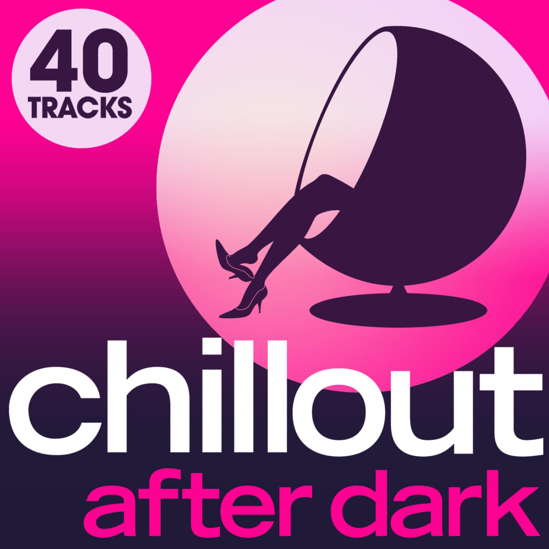 Постер альбома Chillout After Dark - 40 Late night luxury Lounge Chillout Grooves