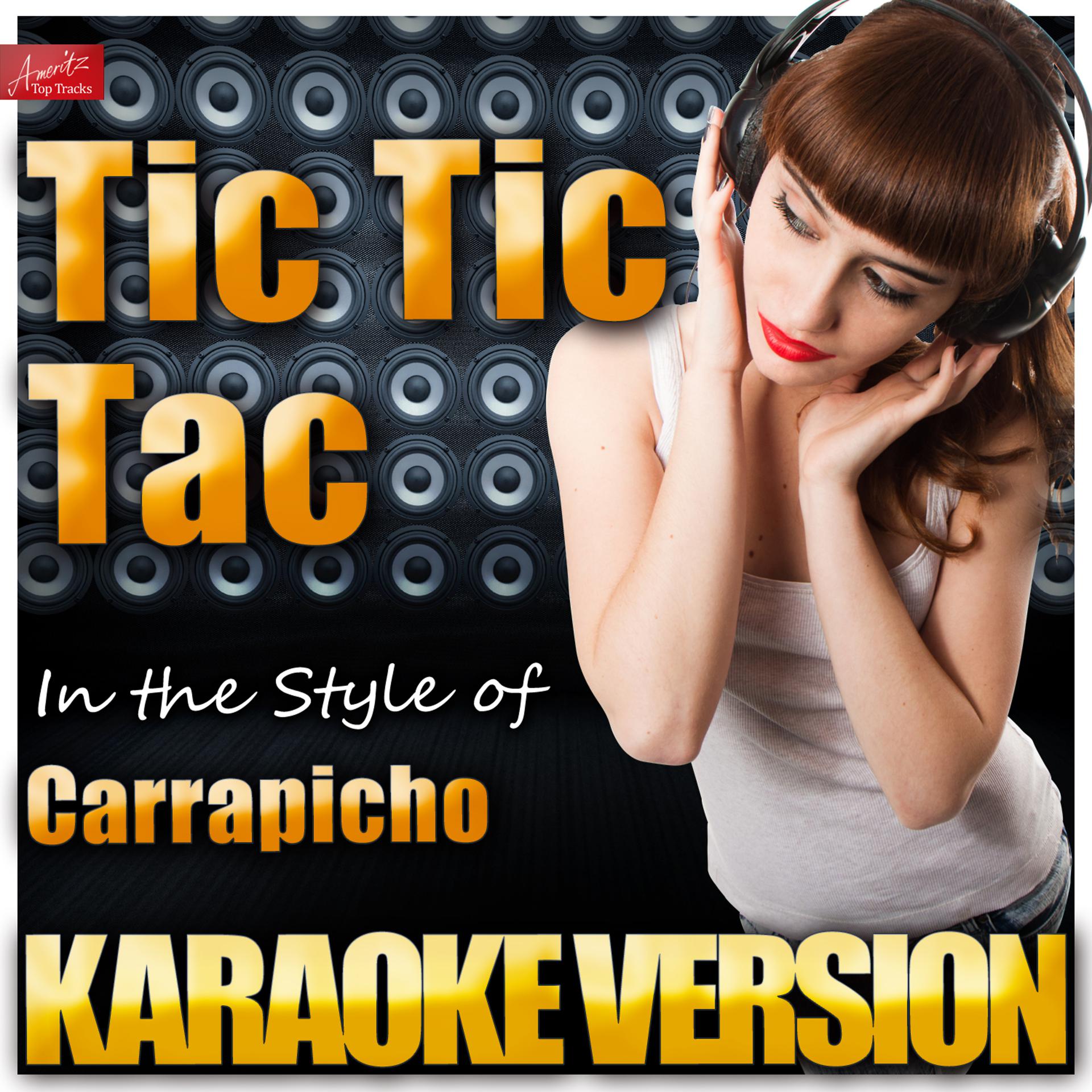 Постер альбома Tic, Tic Tac (In the Style of Carrapicho) [Karaoke Version]