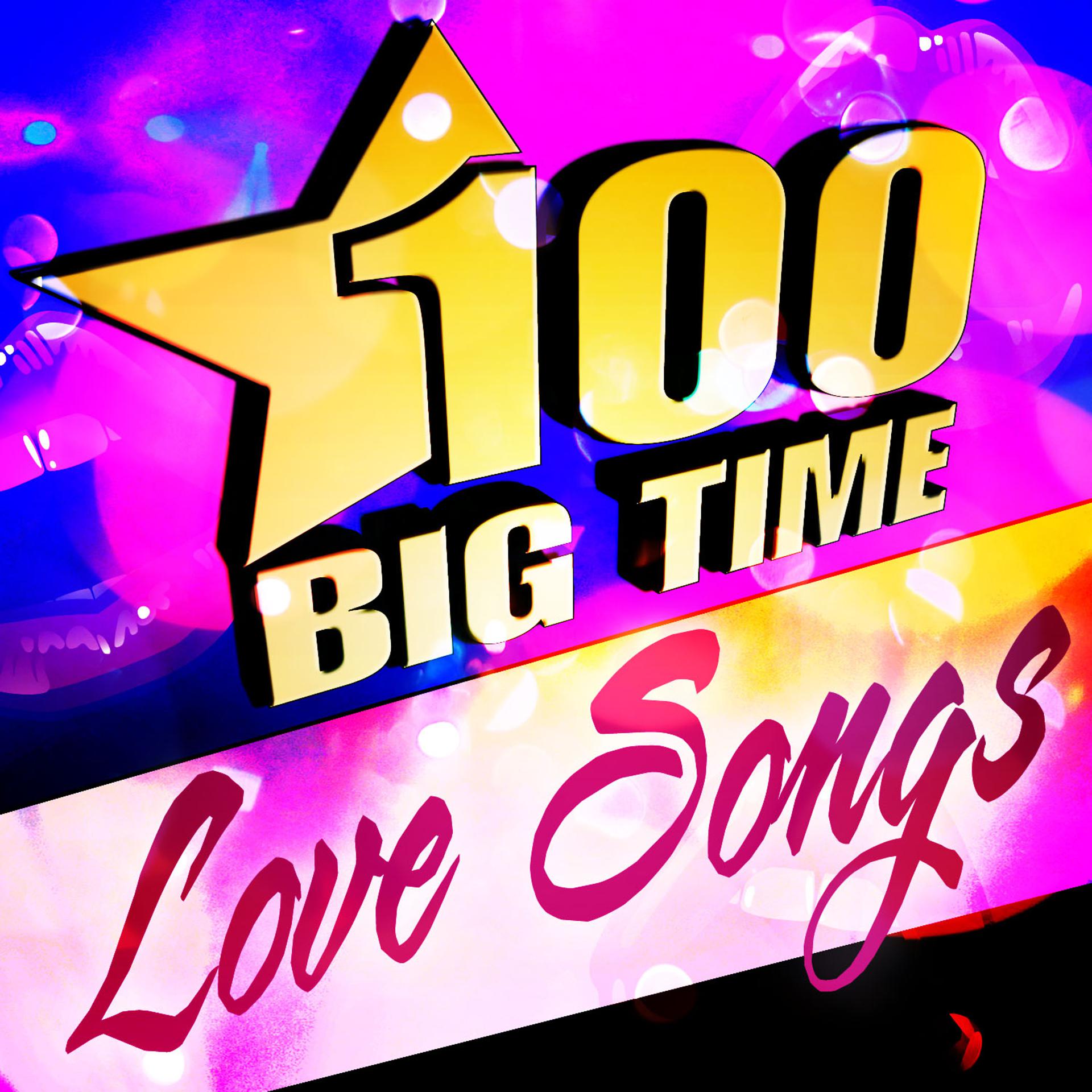 Постер альбома 100 Big Time Love Songs