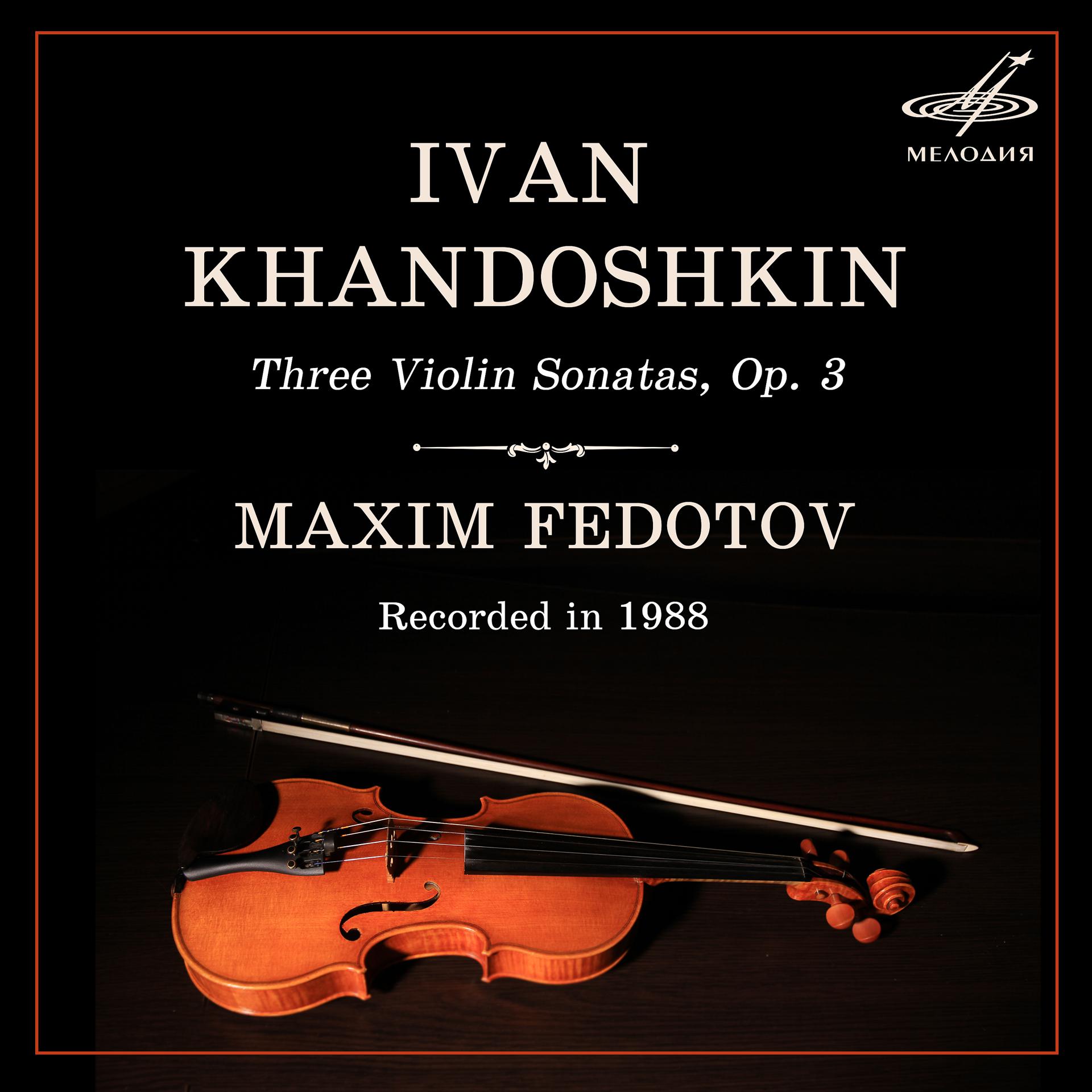 Постер альбома Хандошкин: Три сонаты для скрипки соло, соч. 3