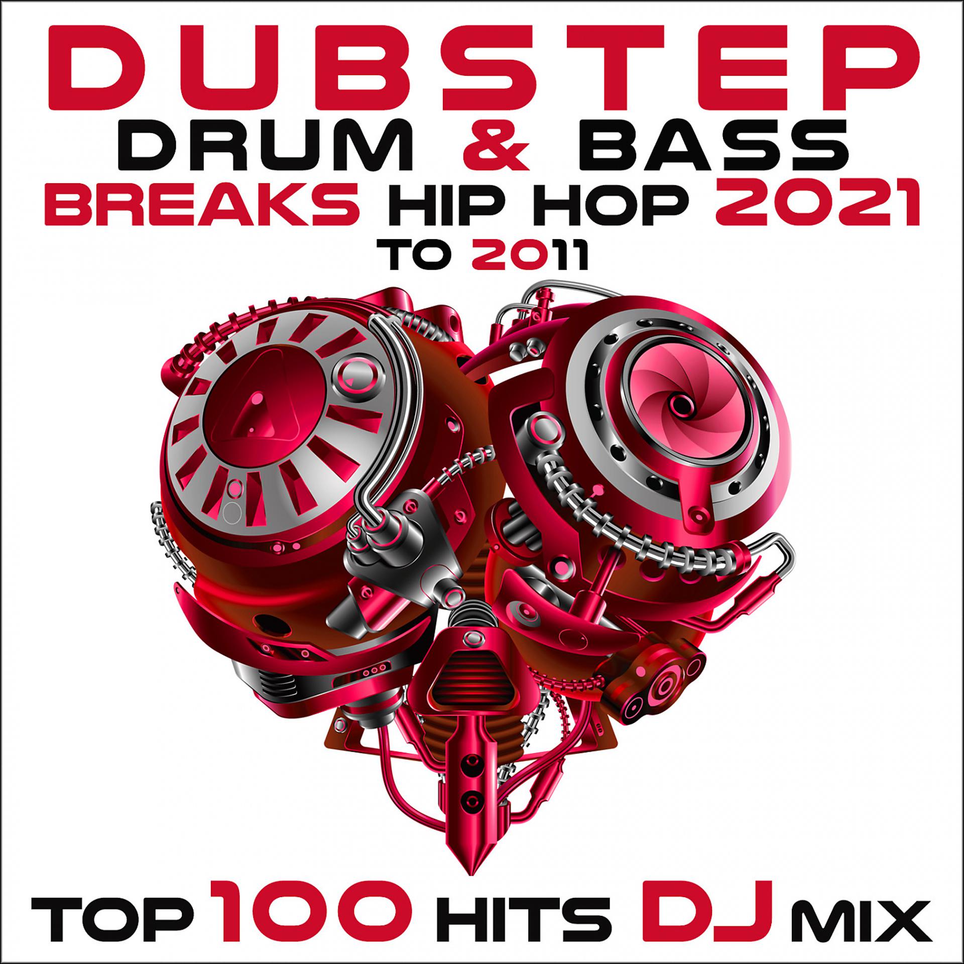 Постер альбома Dubstep Drum & Bass Breaks Hip Hop 2021 to 2011 Top 100 Hits DJ Mix