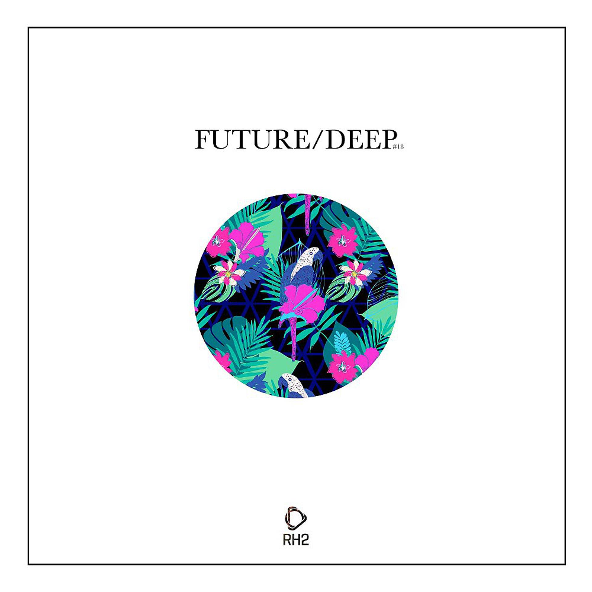 Постер альбома Future/Deep, Vol. 18