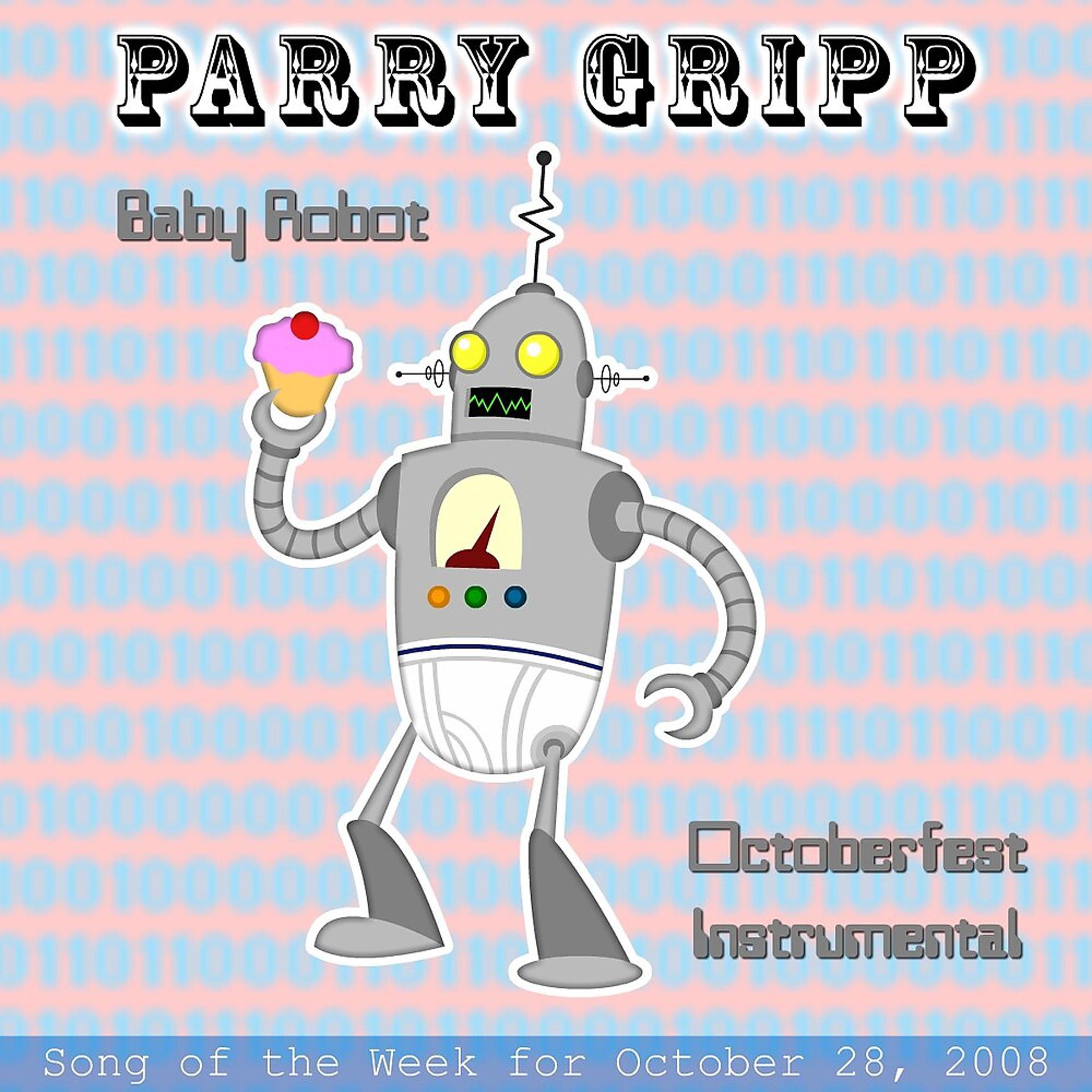 Постер альбома Baby Robot: Parry Gripp Song of the Week for October 28, 2008 - Single