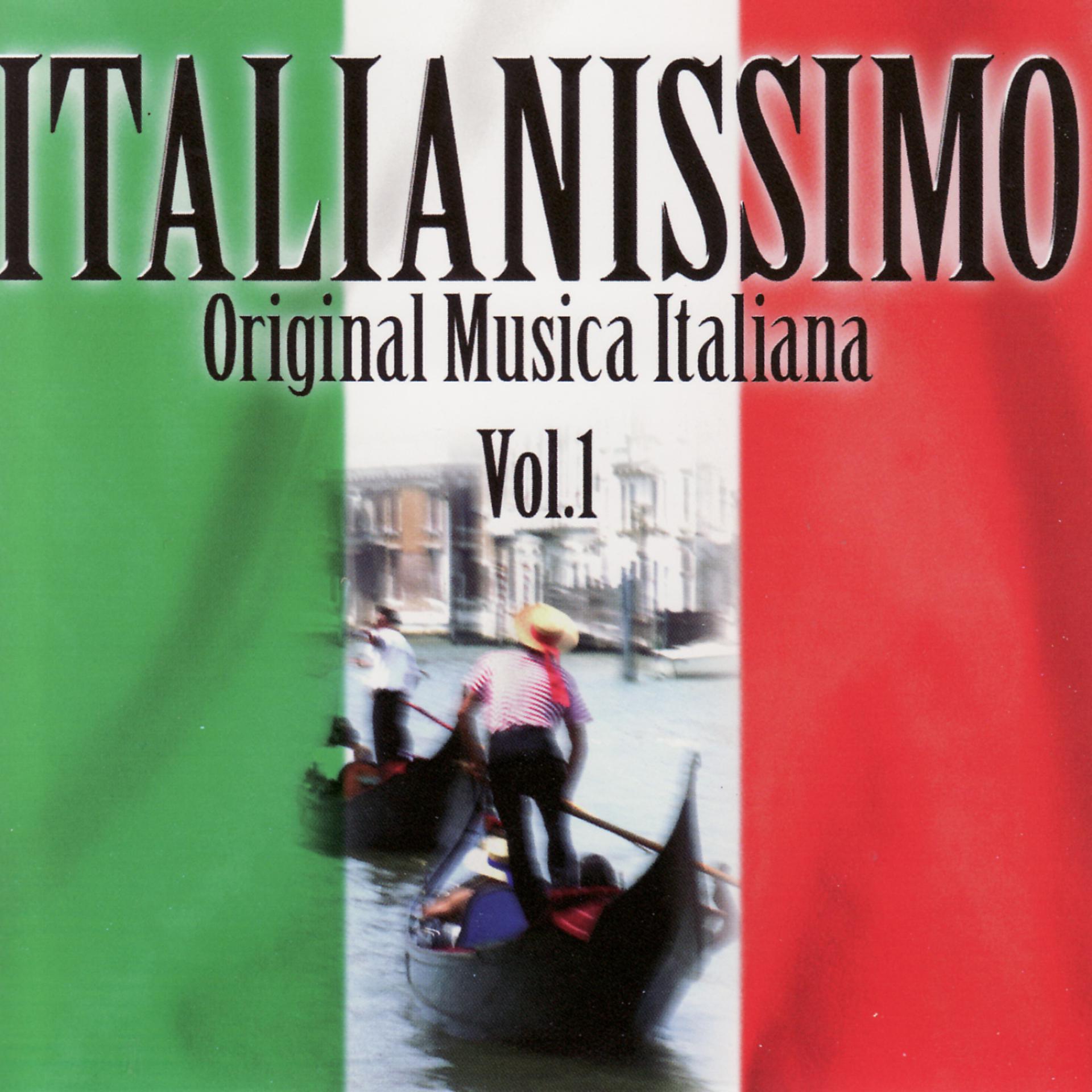 Постер альбома Italianissimo: Original Musica Italiana Vol. 1