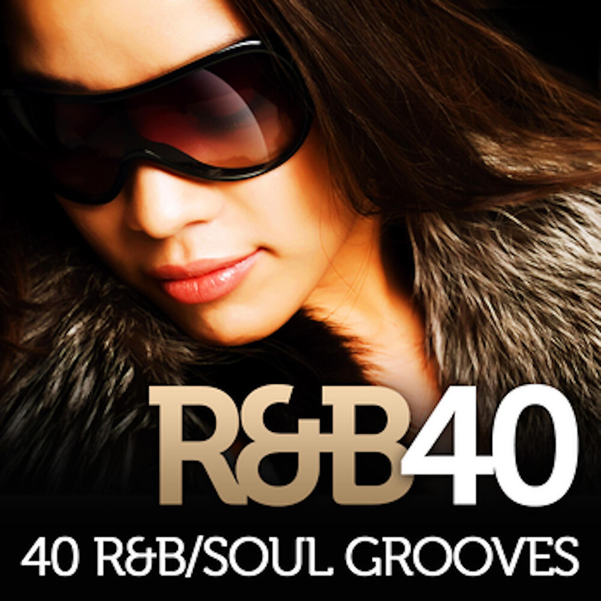 Постер альбома R&B 40 - 40 R&B/Soul Grooves
