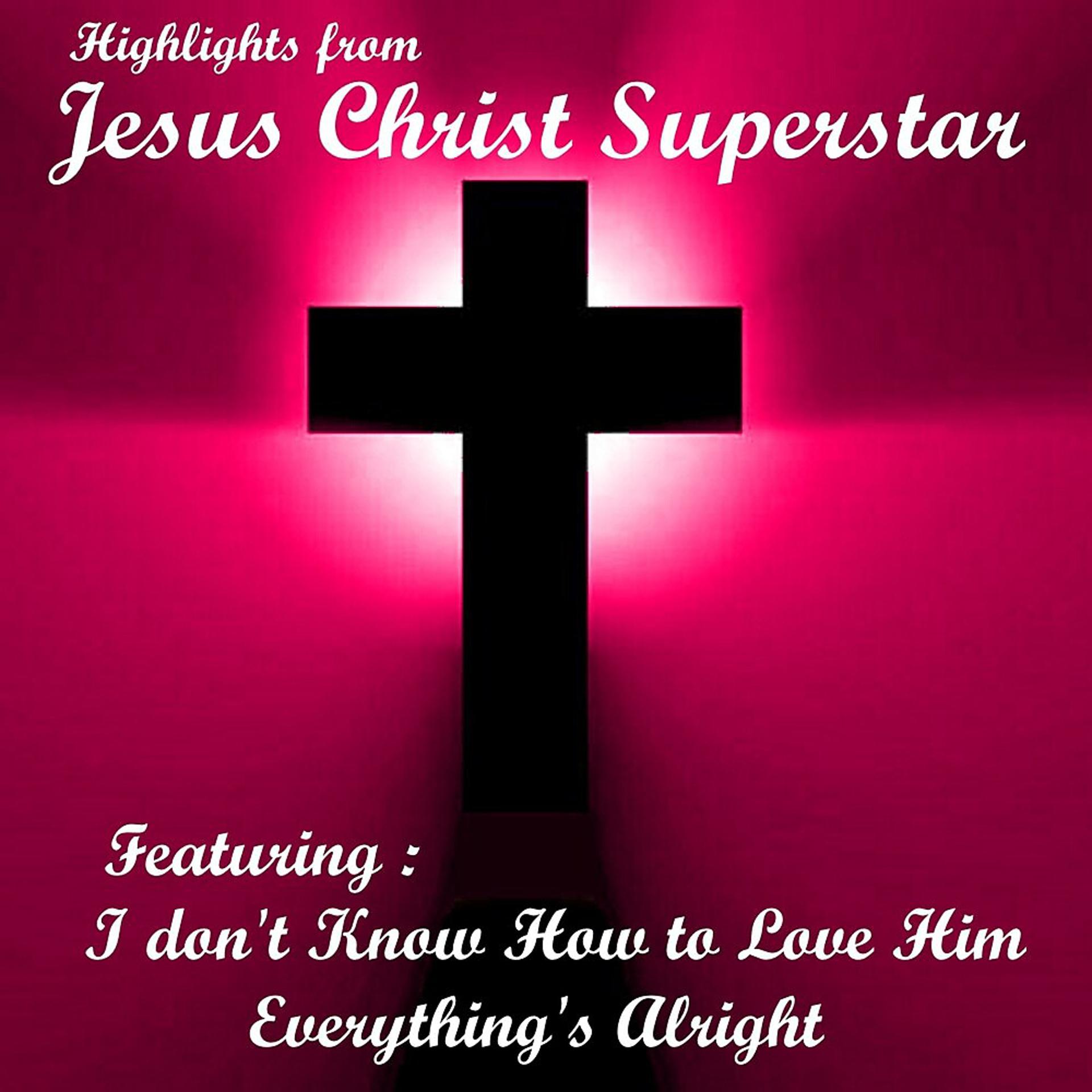 Постер альбома Highlights from Jesus Christ Superstar