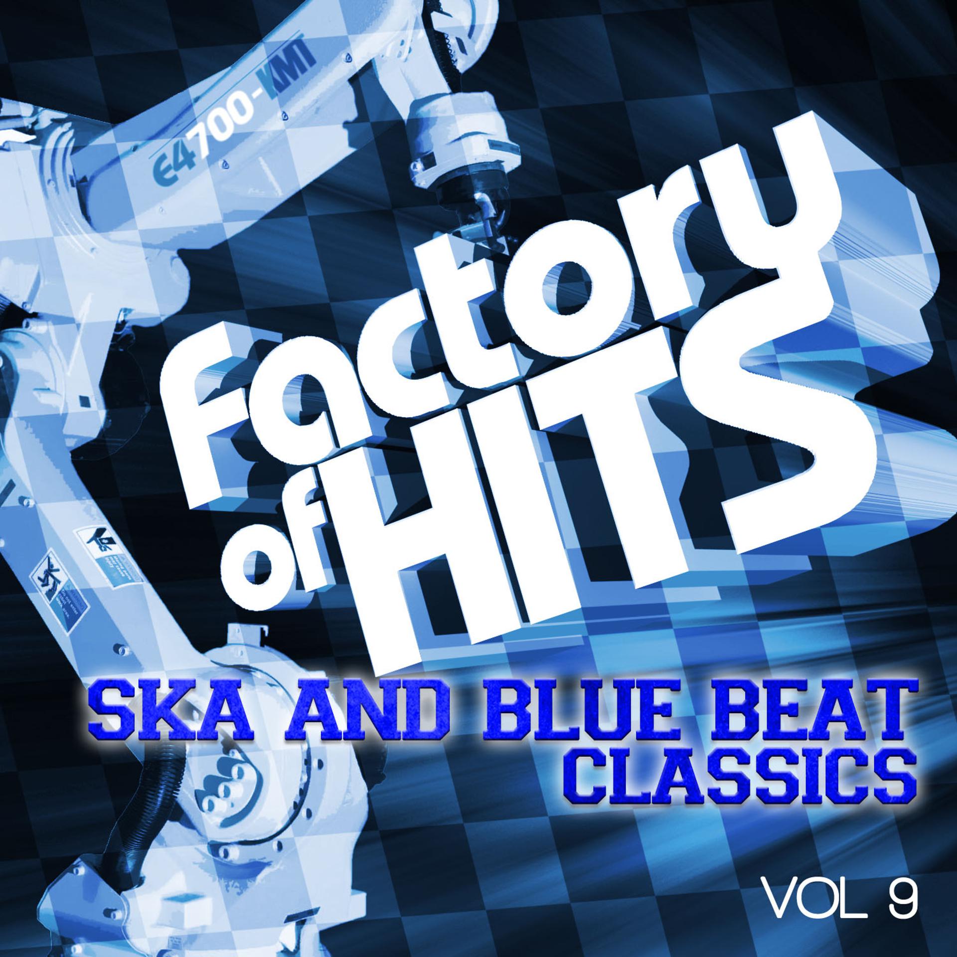 Постер альбома Factory of Hits - Ska and Blue Beat Classics, Vol. 9
