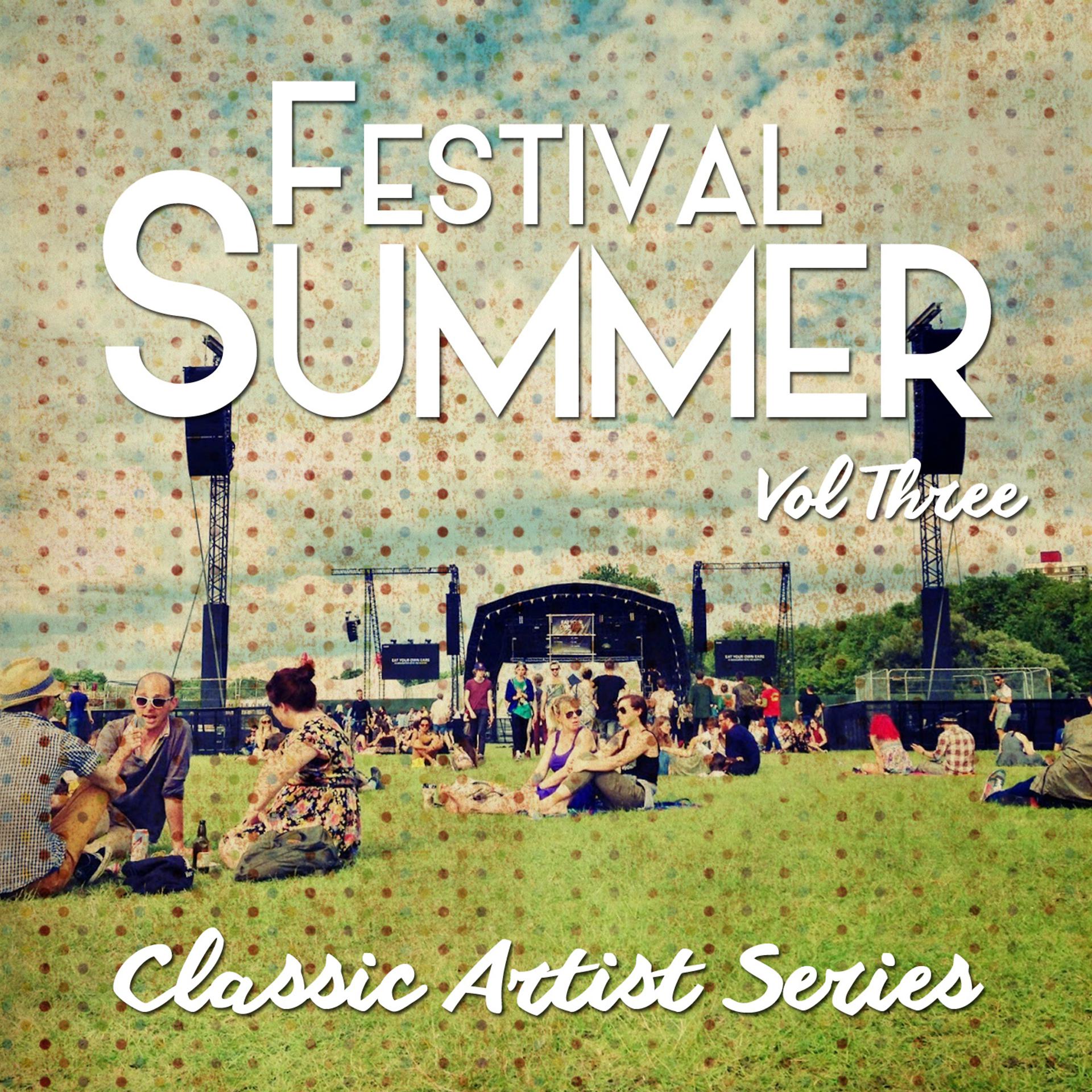 Постер альбома Festival Summer - Classic Artist Series, Vol. 3