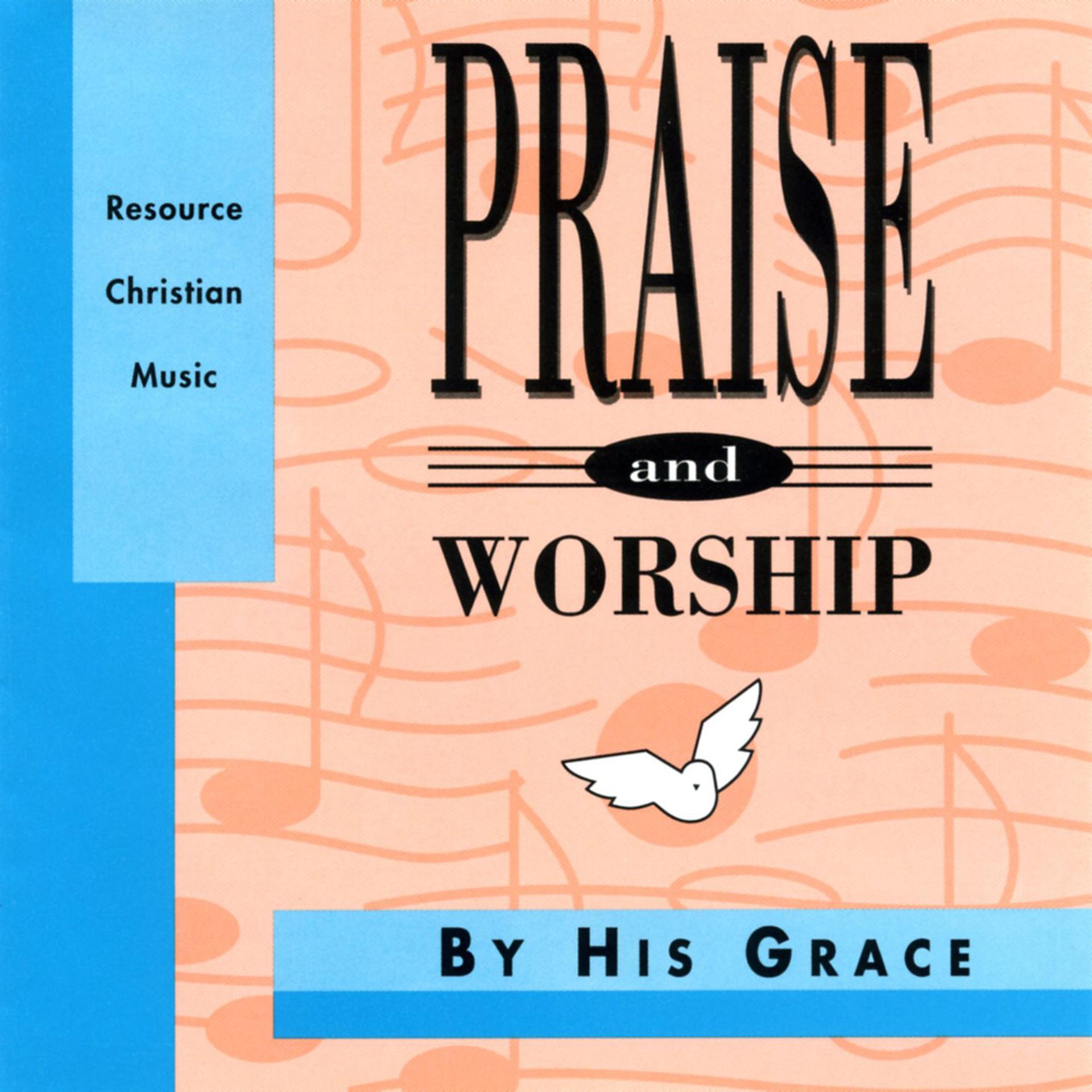 Постер альбома By His Grace – Praise & Worship Collection