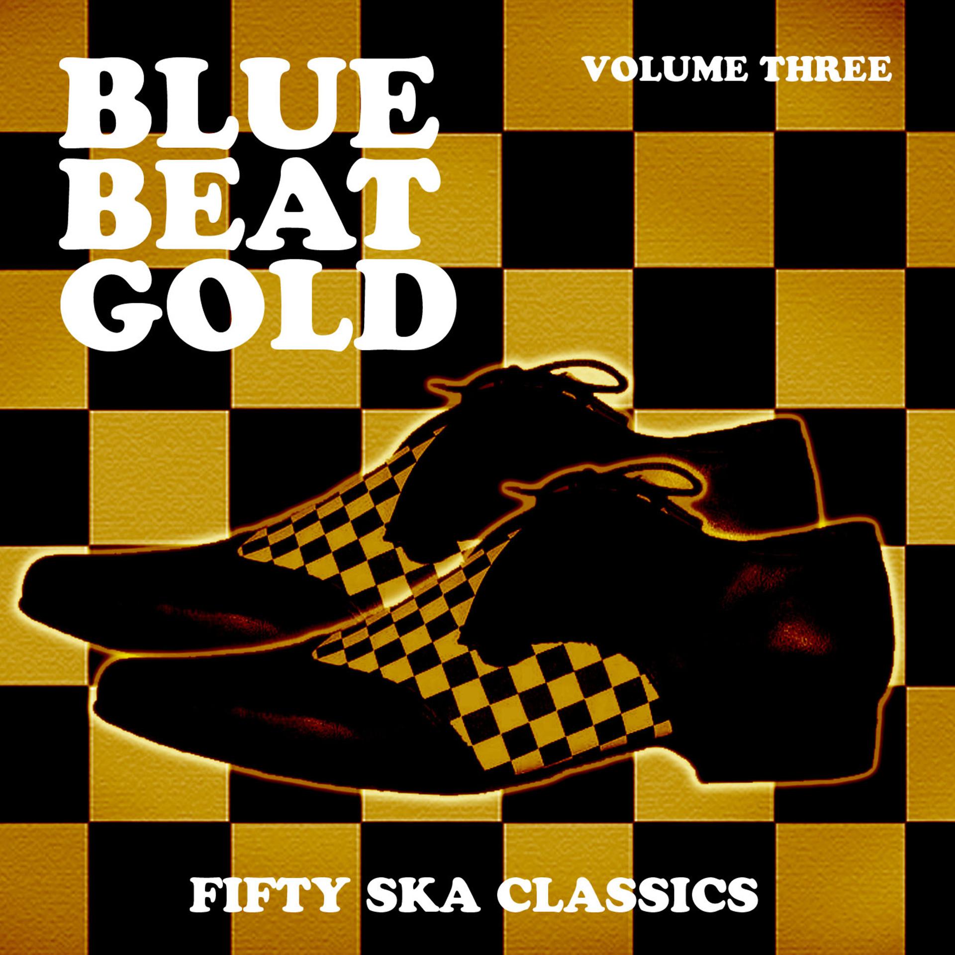 Постер альбома Blue Beat Gold, Fifty Ska Classics, Vol. 3