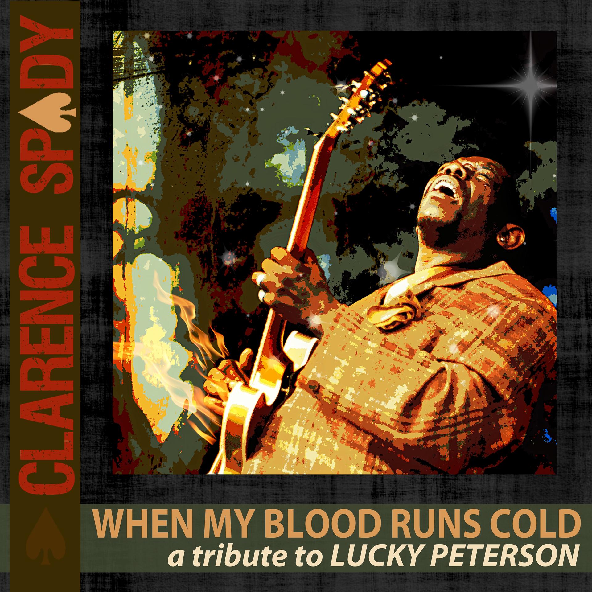Постер альбома When My Blood Runs Cold: A Tribute to Lucky Peterson