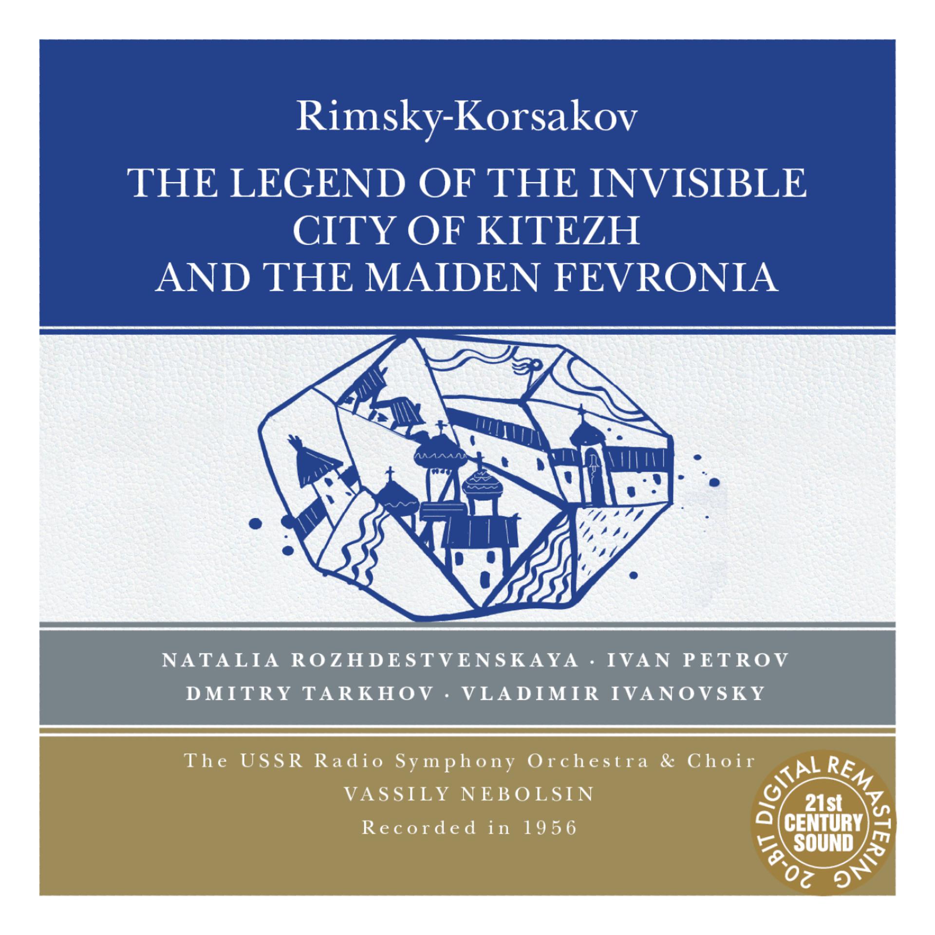 Постер альбома Rimsky-Korsakov: The Legend of the Invisible City of Kitezh and the Maiden Fevronia