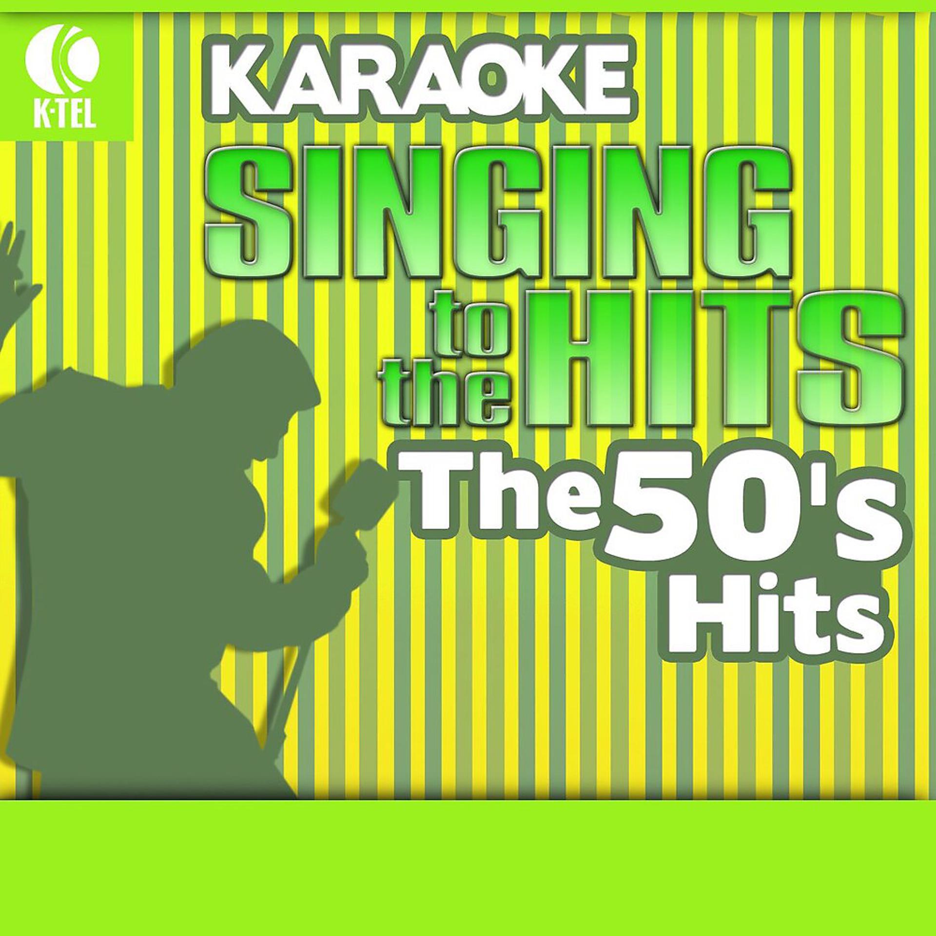 Постер альбома Karaoke: The 50's Hits - Singing to the Hits