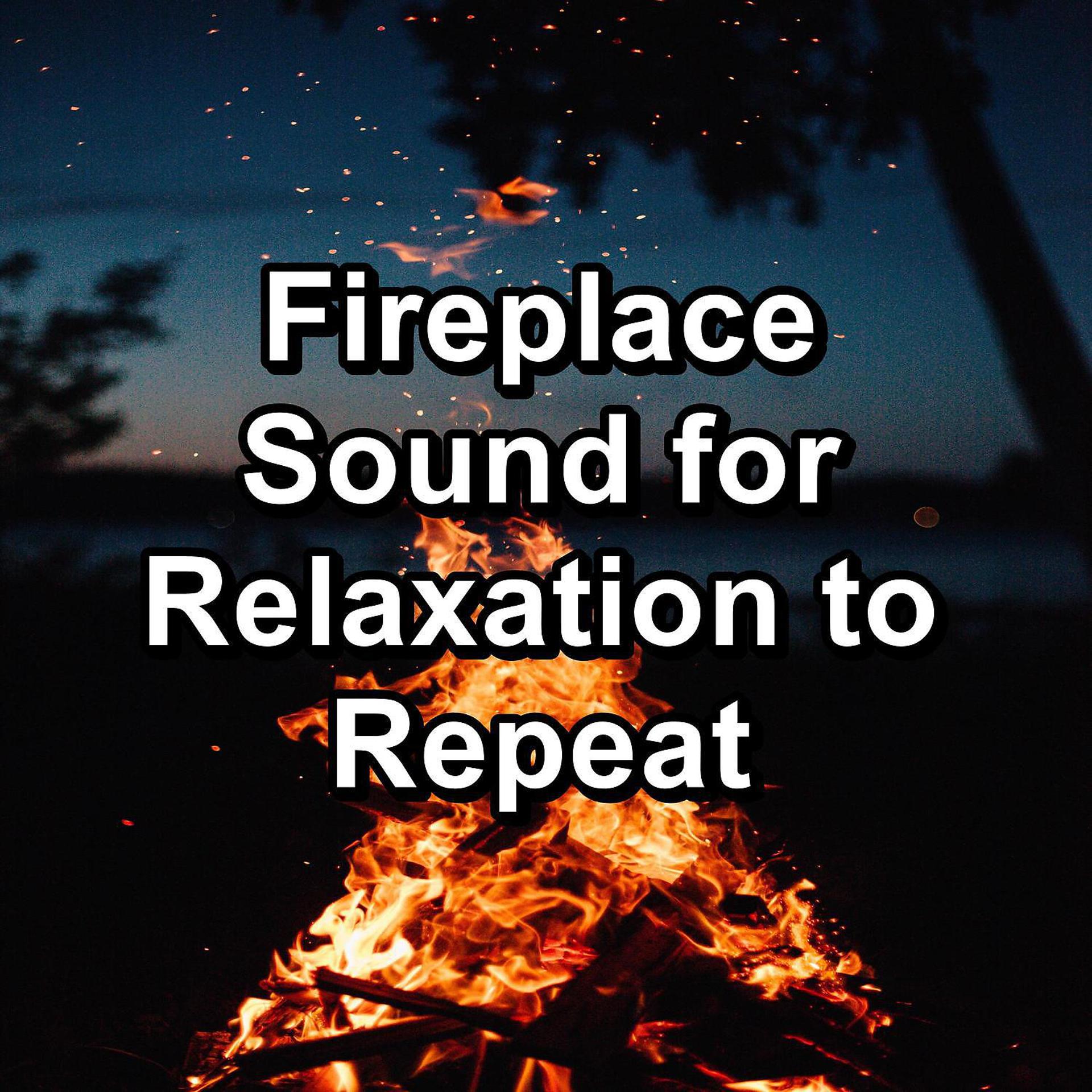 Постер альбома Fireplace Sound for Relaxation to Repeat