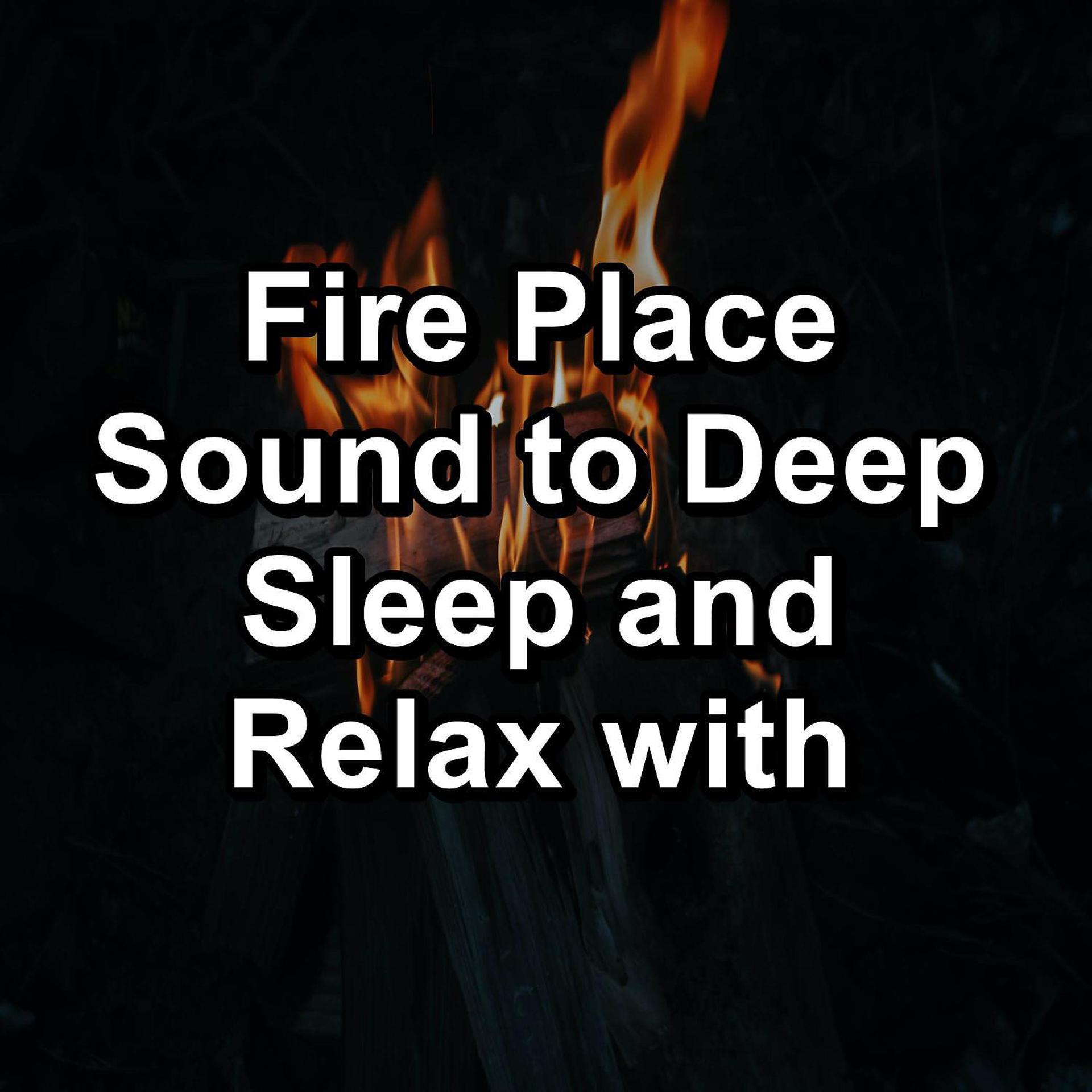 Постер альбома Fire Place Sound to Deep Sleep and Relax with