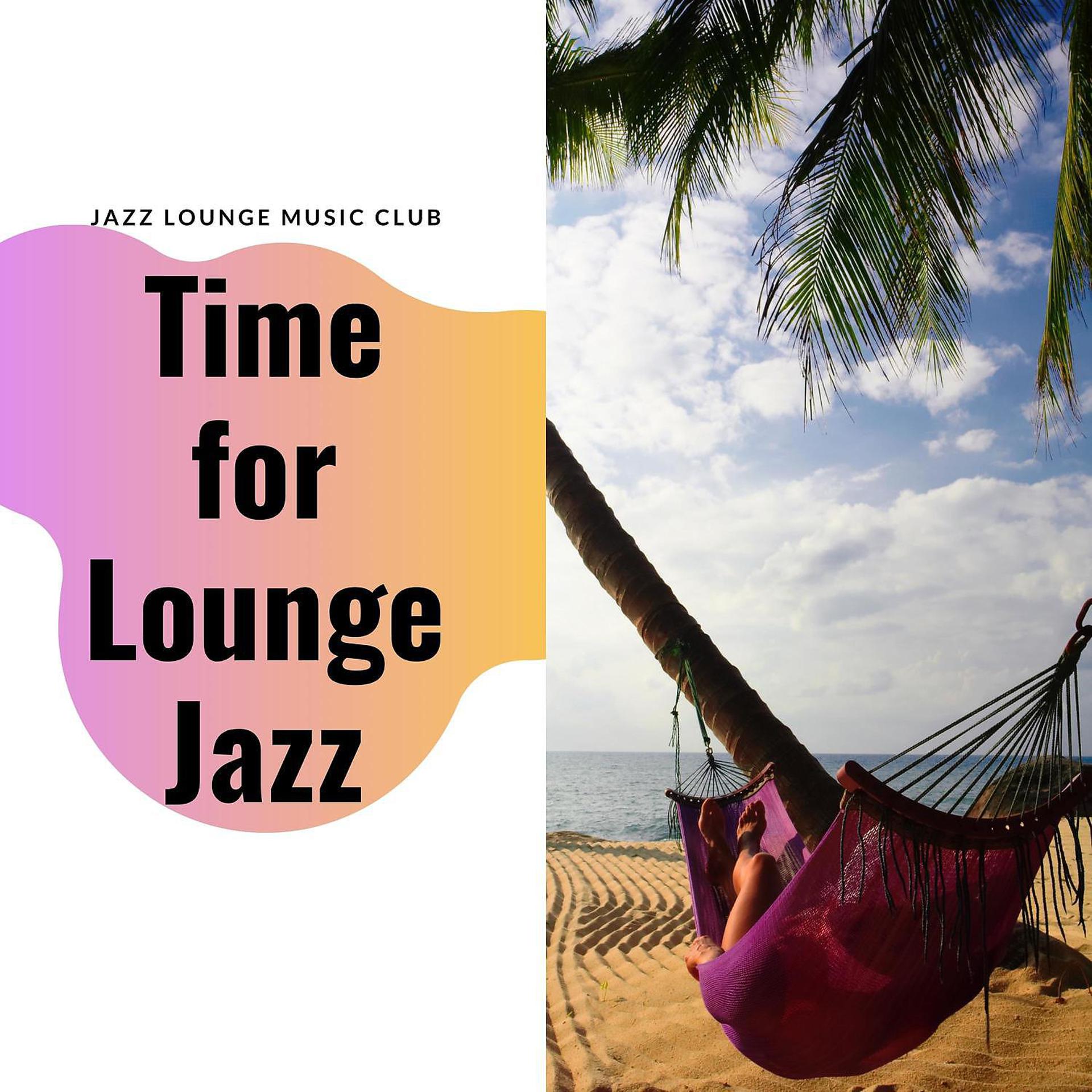 Постер альбома Time for Lounge Jazz